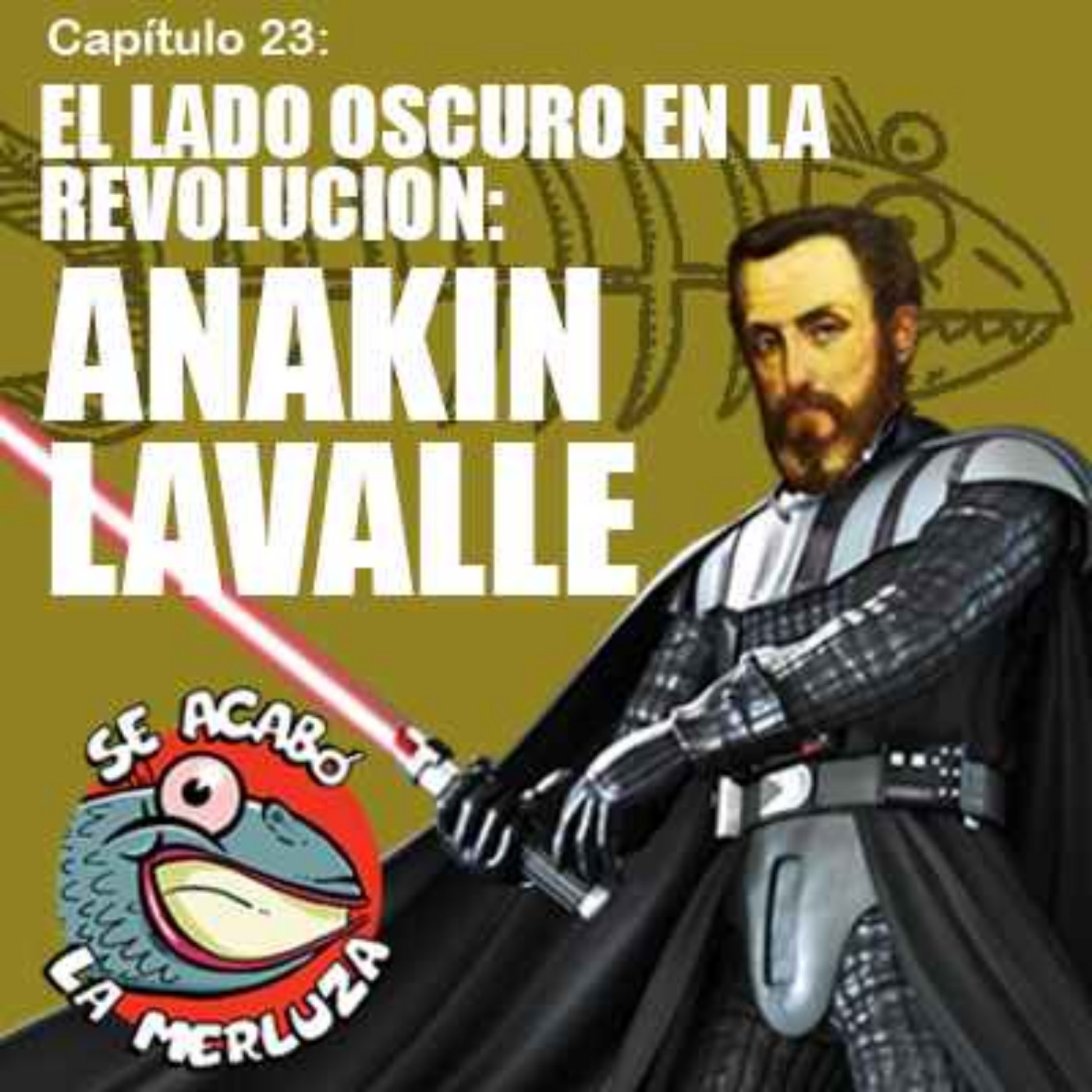 Anakin Lavalle, el lado oscuro en la Revolución episode artwork