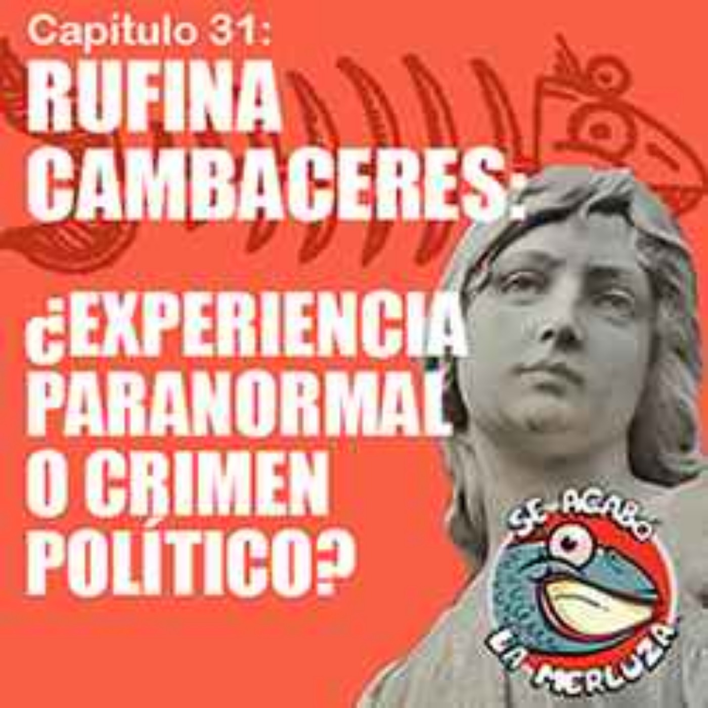 Rufina Cambaceres: ¿experiencia paranormal o crimen político? episode artwork