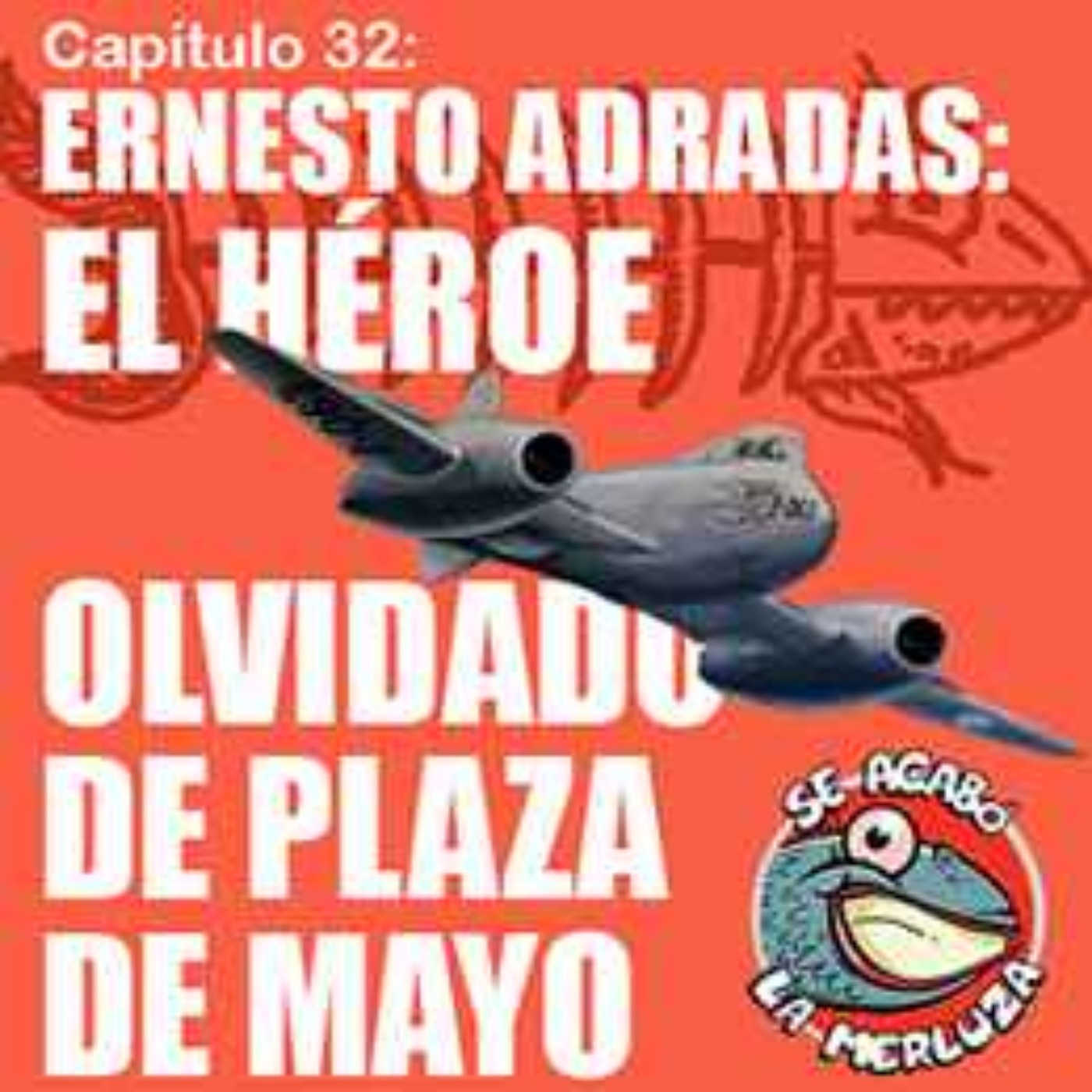 Ernesto Adradas, el héroe olvidado de Plaza de Mayo episode artwork