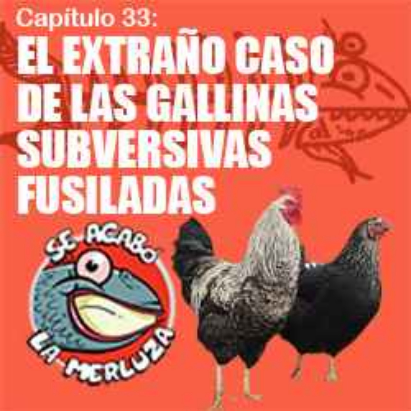 El extraño caso del fusilamiento de las gallinas subversivas episode artwork