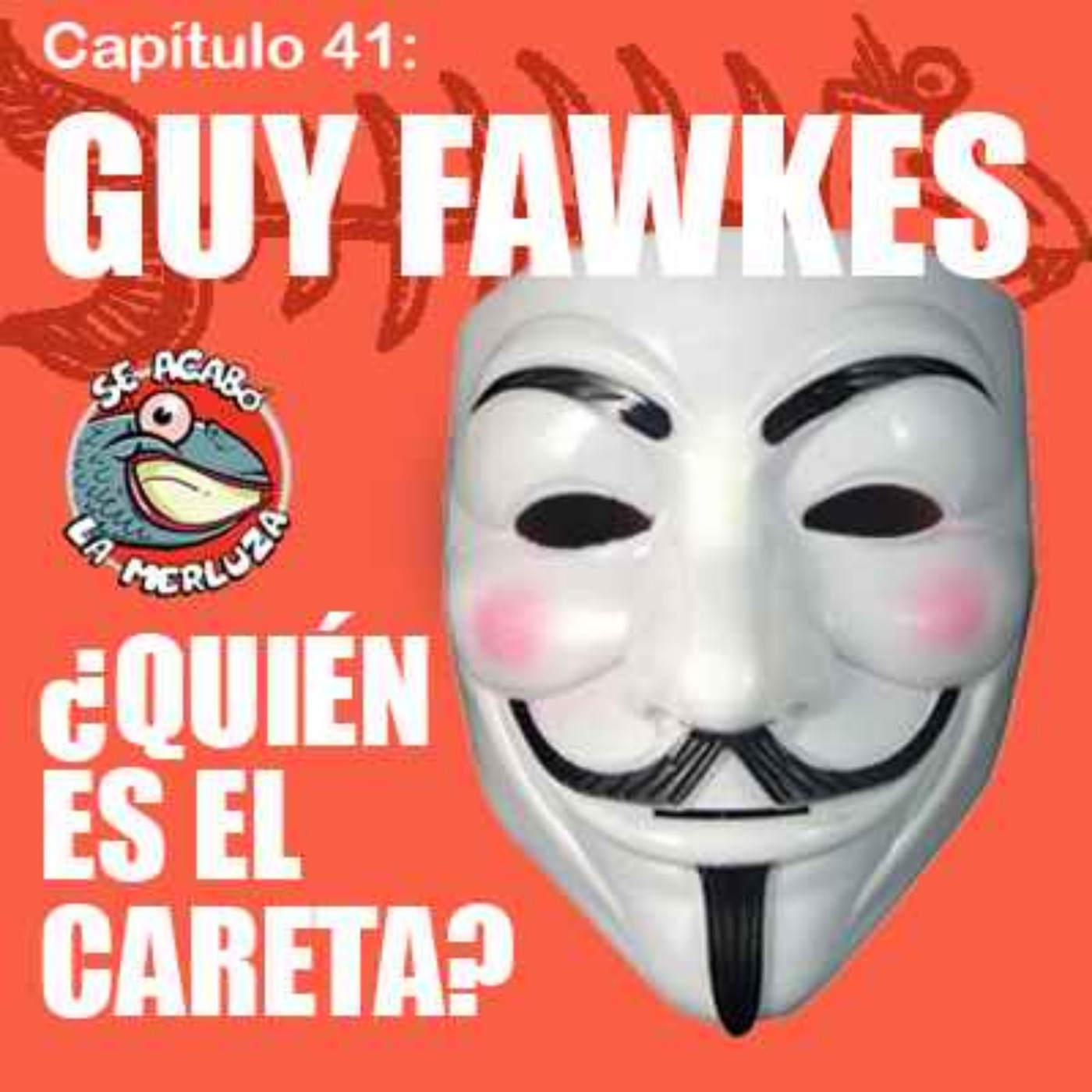Guy Fawkes ¿Quién es el careta? episode artwork