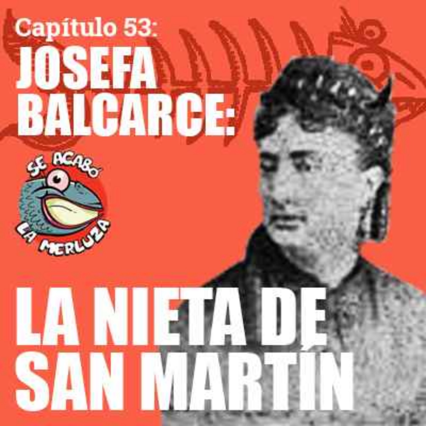 Josefa Balcarce, nieta de San Martín: de tal palo... episode artwork