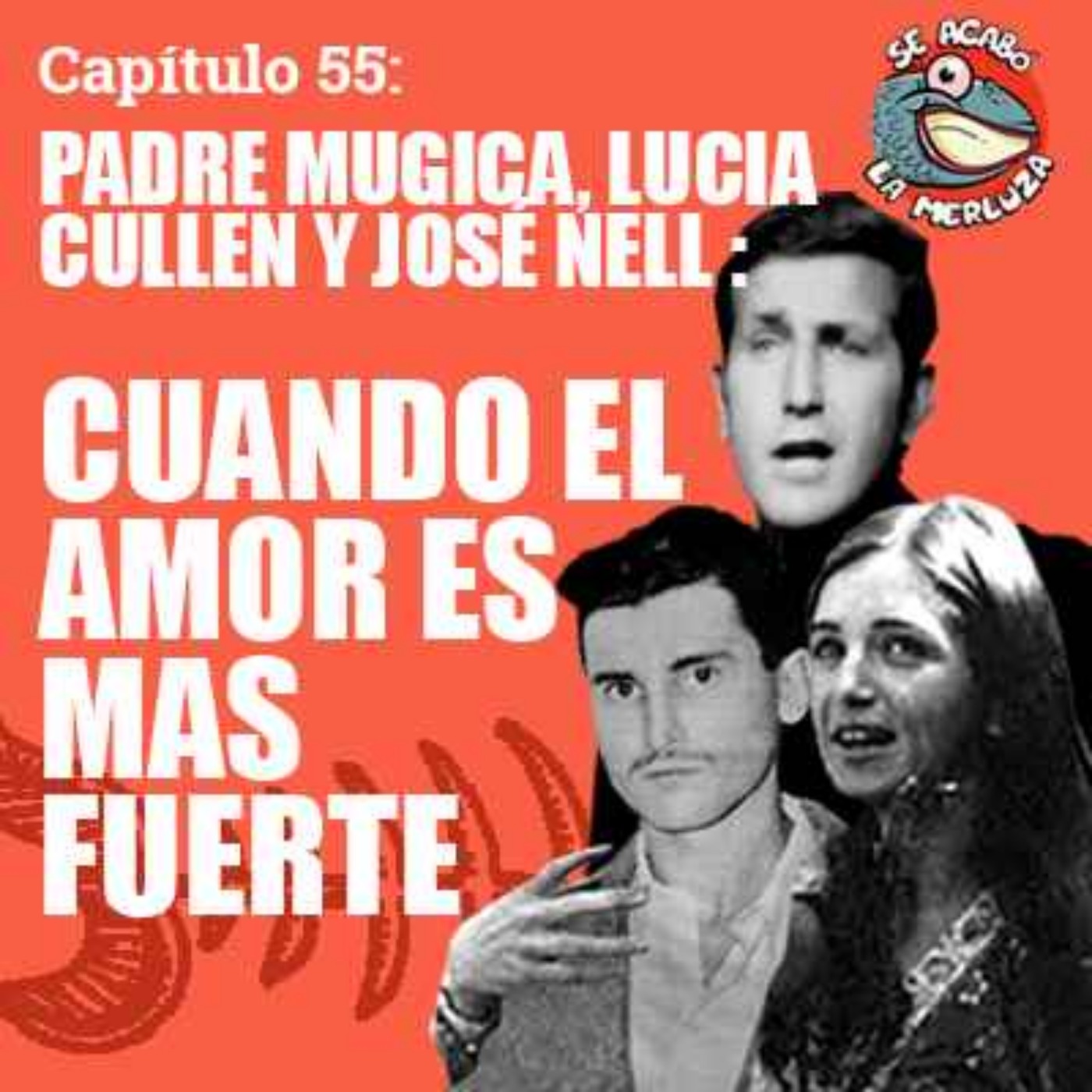 El Padre Mugica, José Luis Nell y Lucía Cullen episode artwork