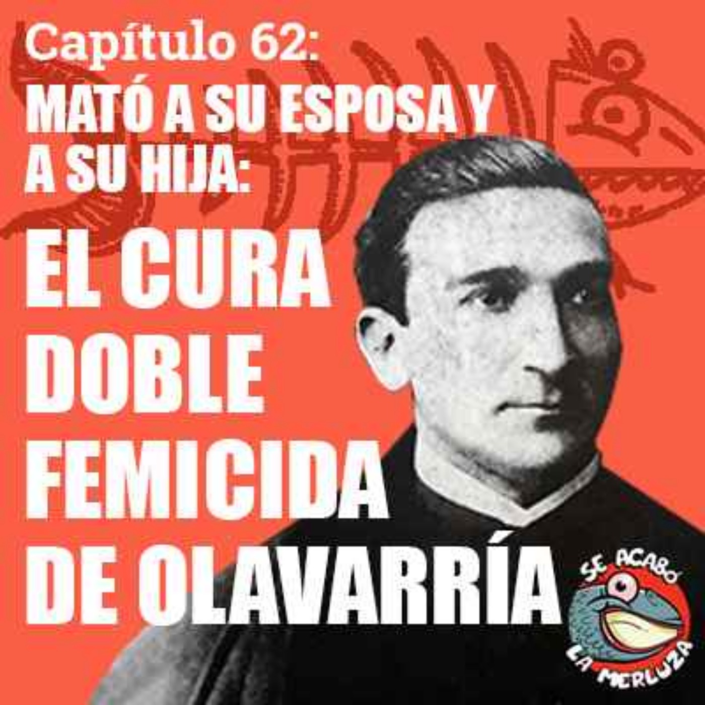 El cura doble femicida: misa de sangre en Olavarría. episode artwork