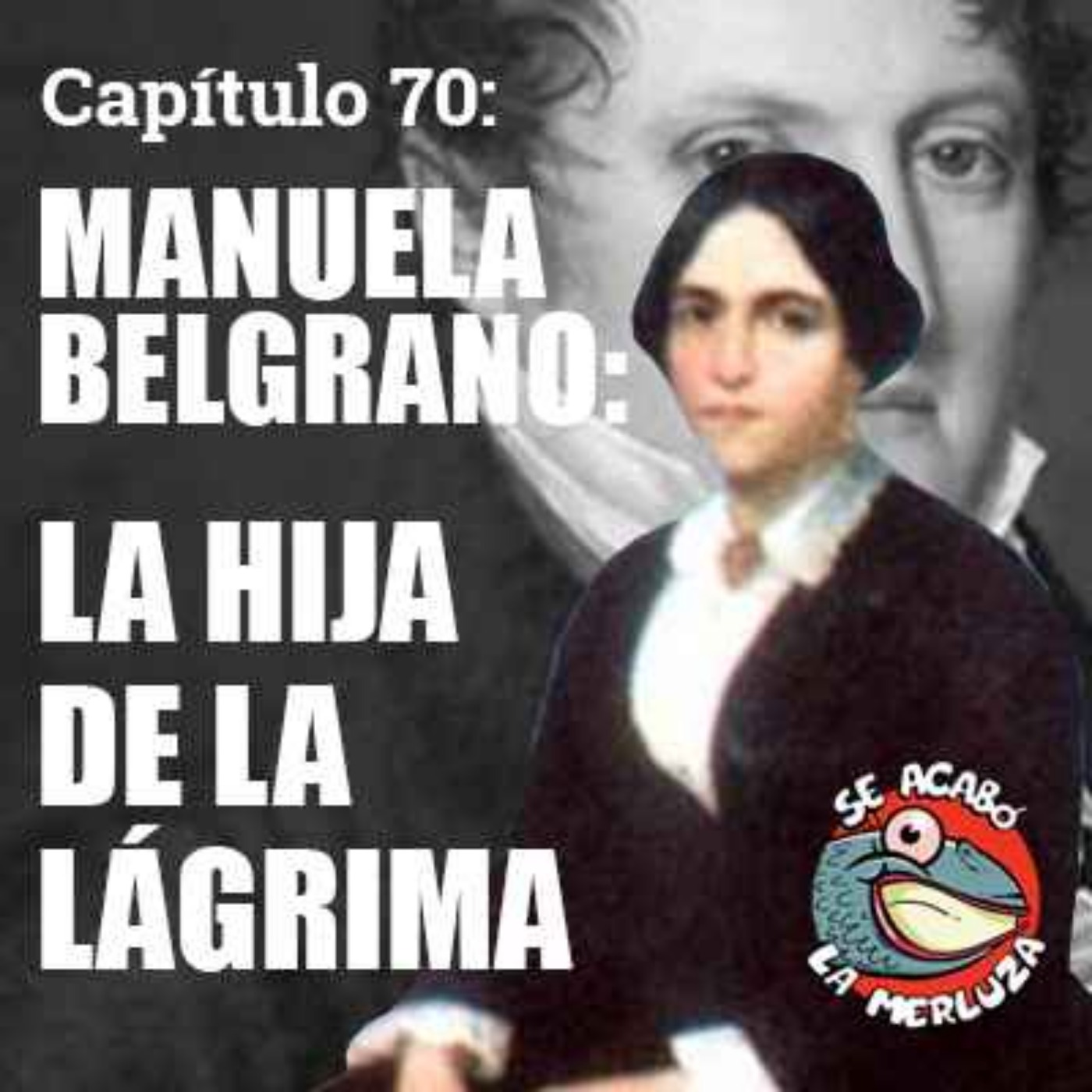 Manuela Belgrano, la hija de la lágrima episode artwork