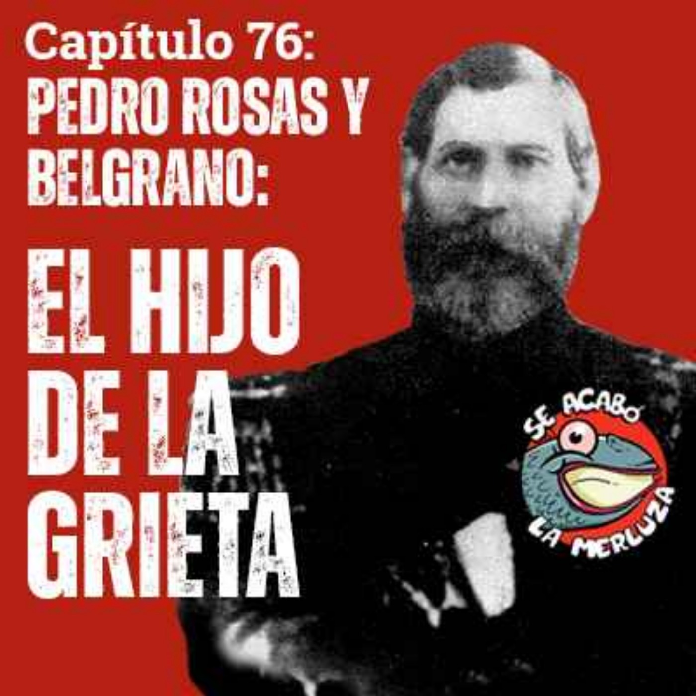 Pedro Rosas y Belgrano, el hijo de la grieta episode artwork