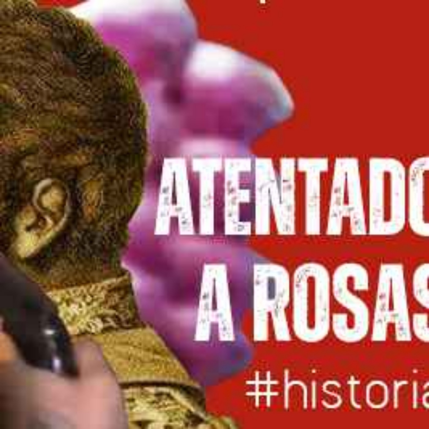 El atentado a Rosas episode artwork