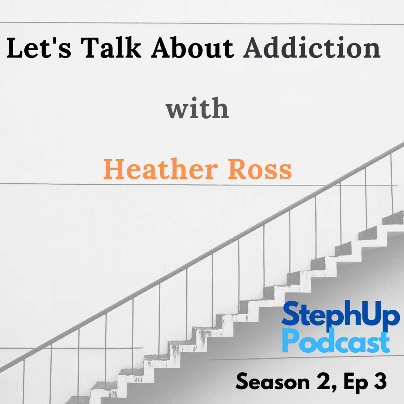cover art for Let's Talk About Addiction with Heather Ross