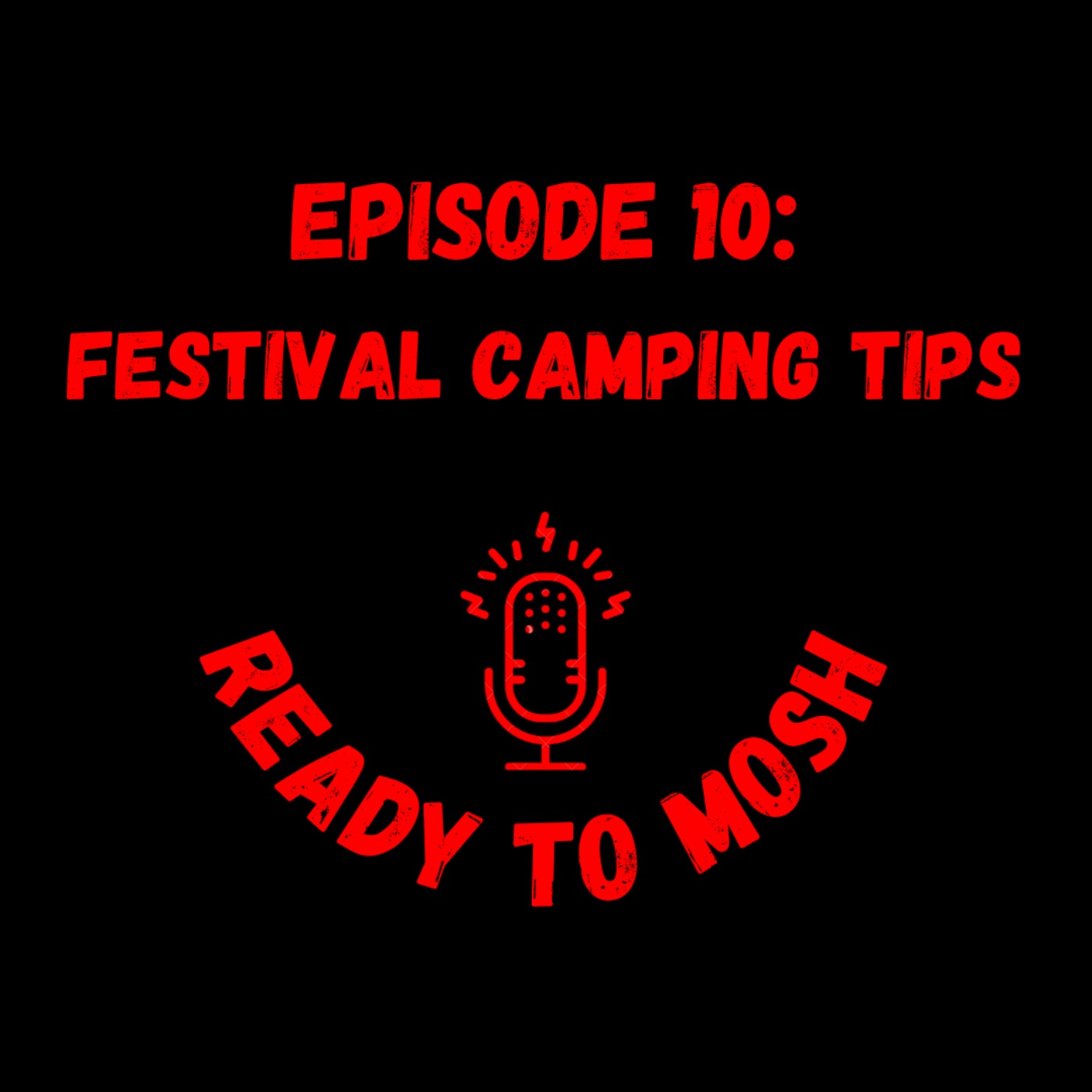 EP 10: Festival Camping Tips