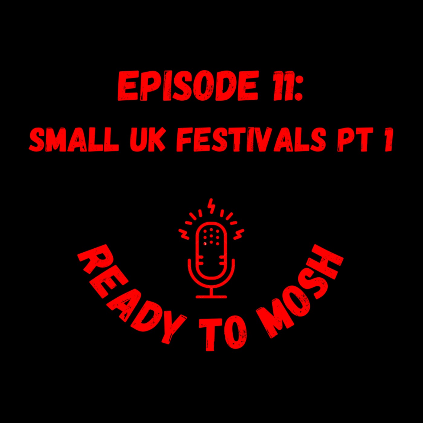 EP 11: Small UK Festivals Pt 1