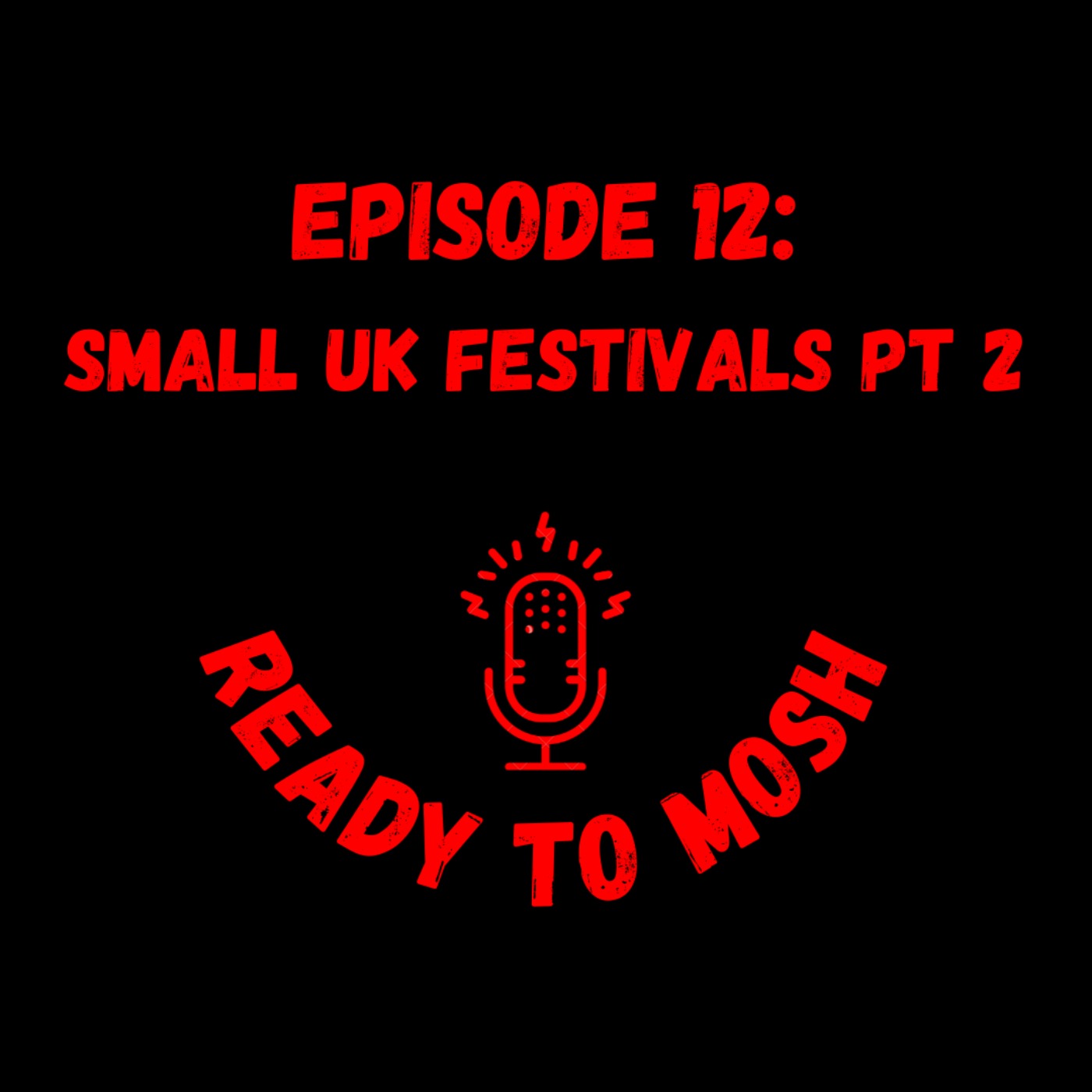 EP 12: Small UK Festivals Pt 2