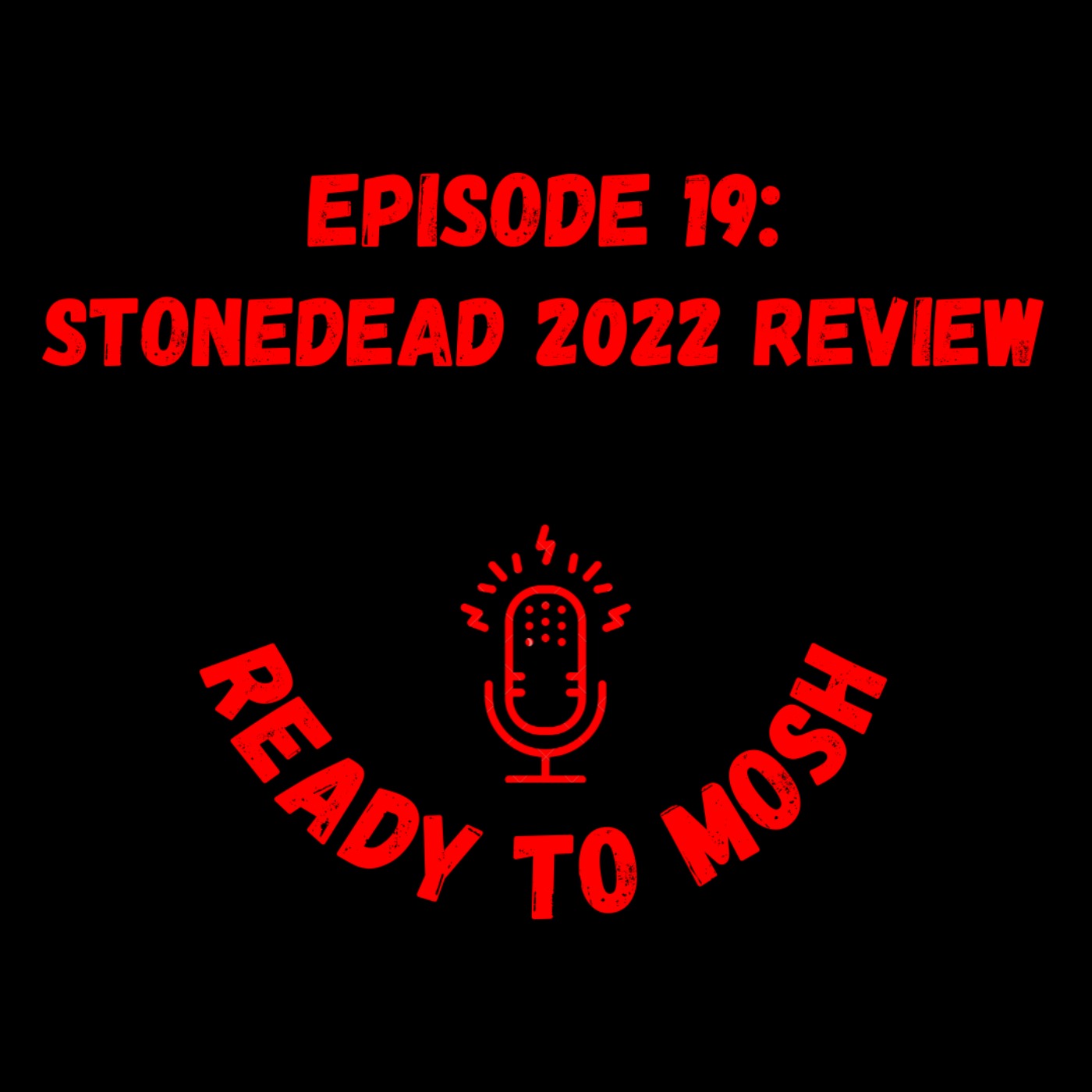 EP 19: Stonedead 2022 Review