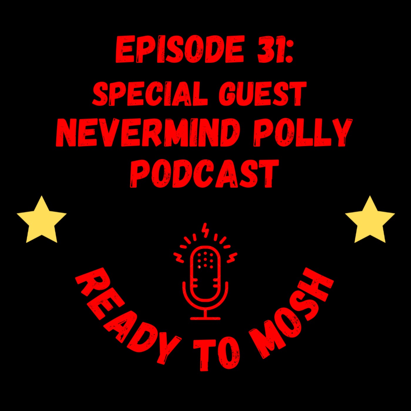 EP 31: Special Guest Nevermind Polly Podcast