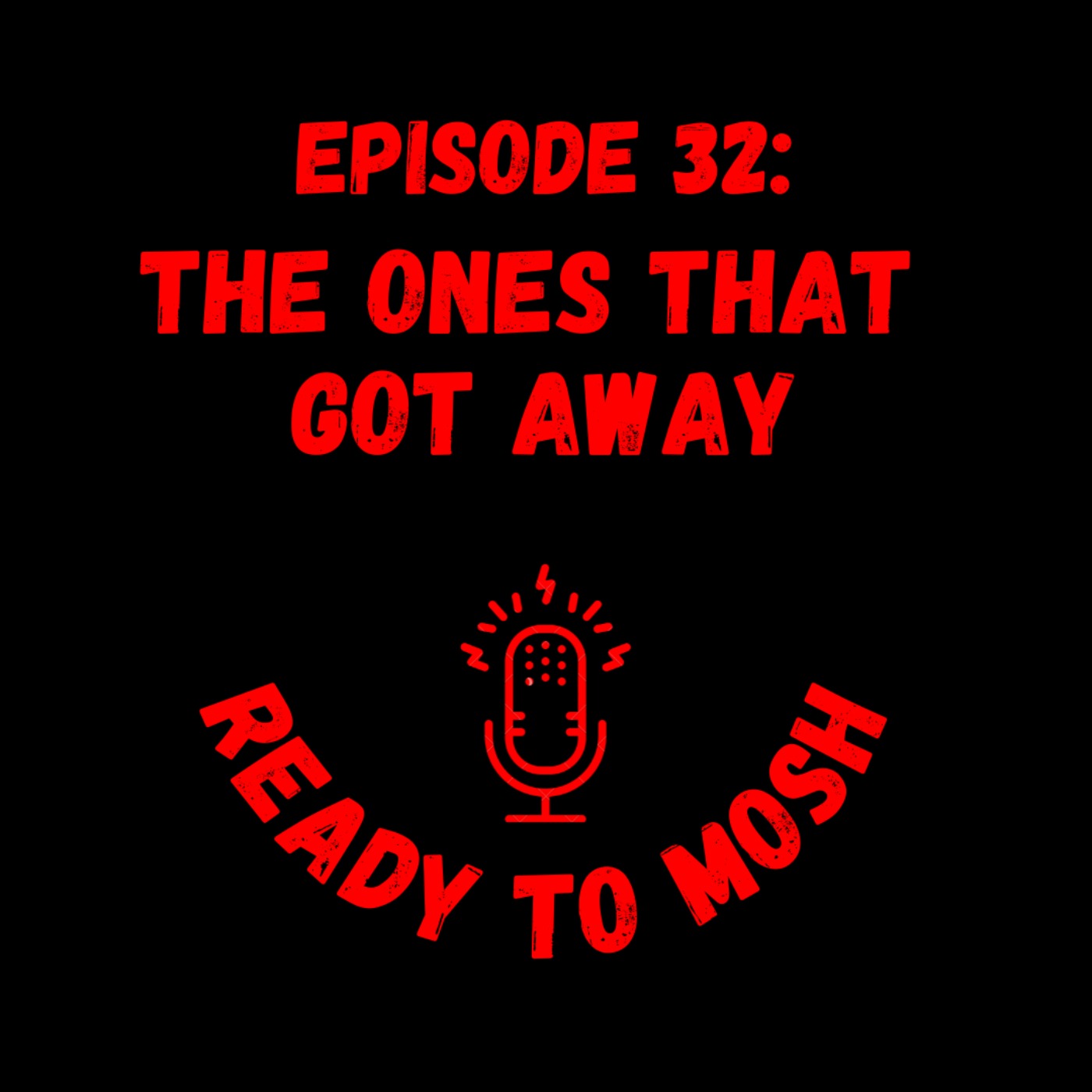 EP 32: The Ones That Got Away