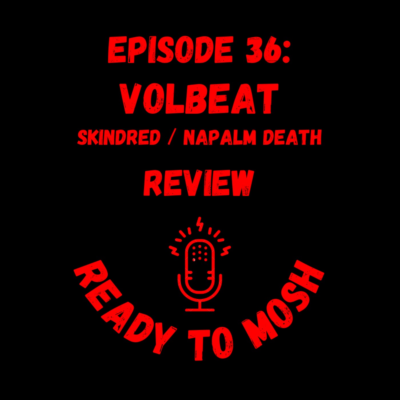 EP 36: Volbeat, Skindred, Napalm Death Review