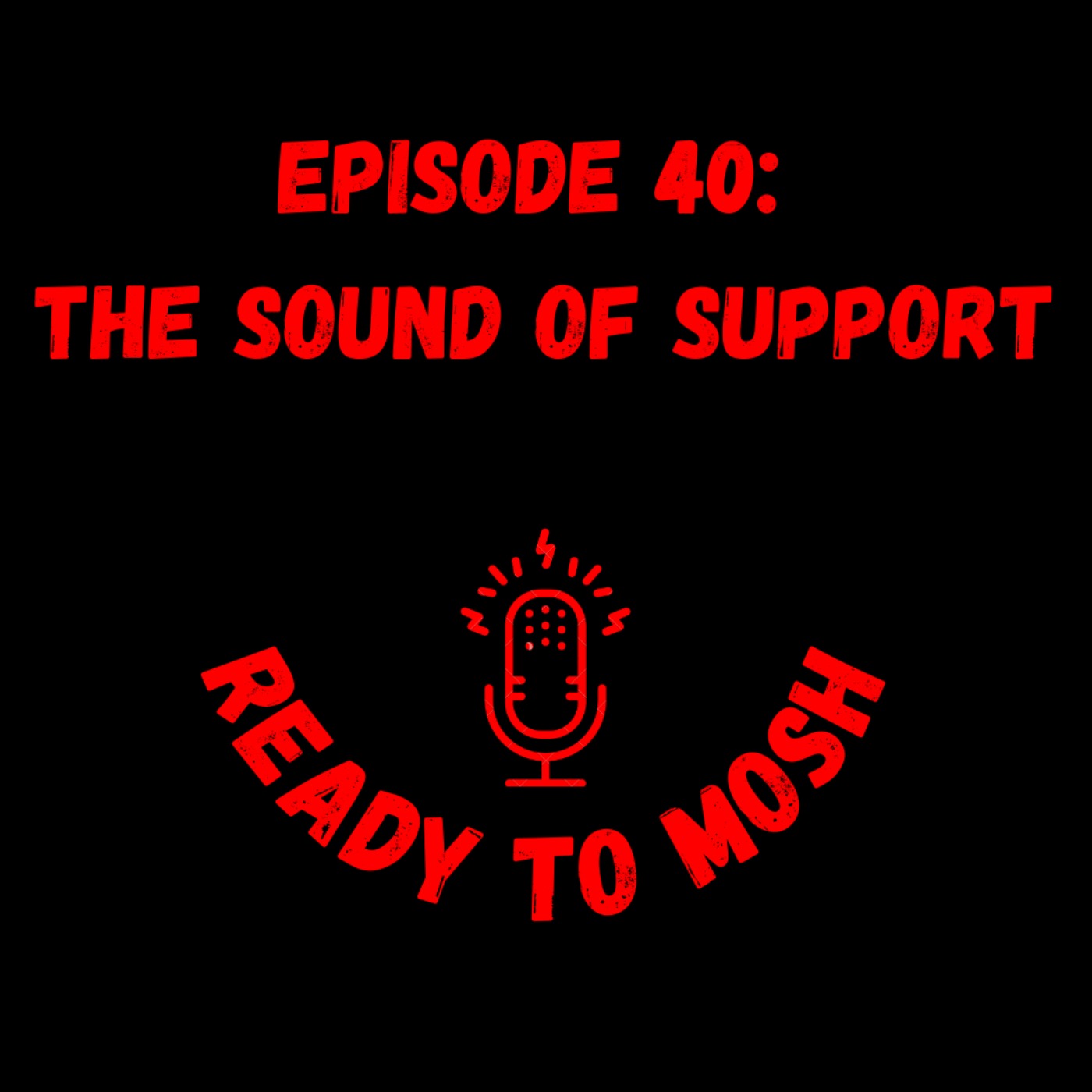 EP 40: The Sound of Support