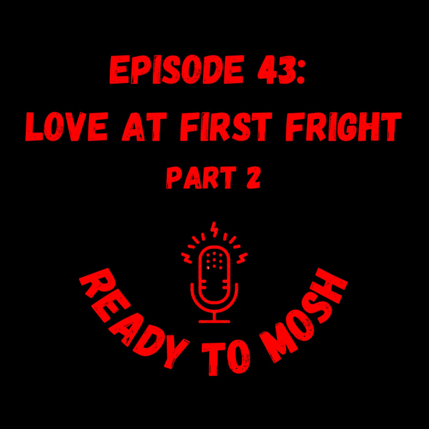 cover art for EP 43: Love At First Fright Part 2