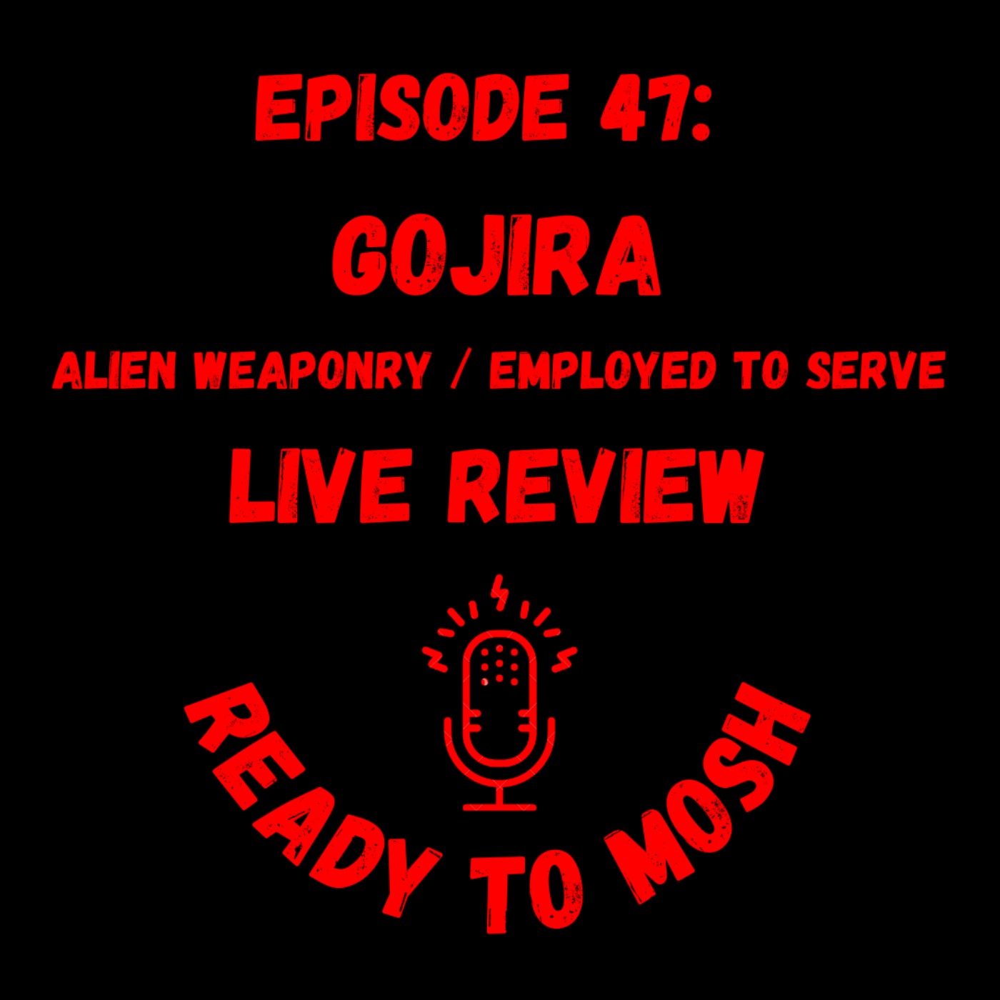 cover art for EP 47: Gojira Live Review