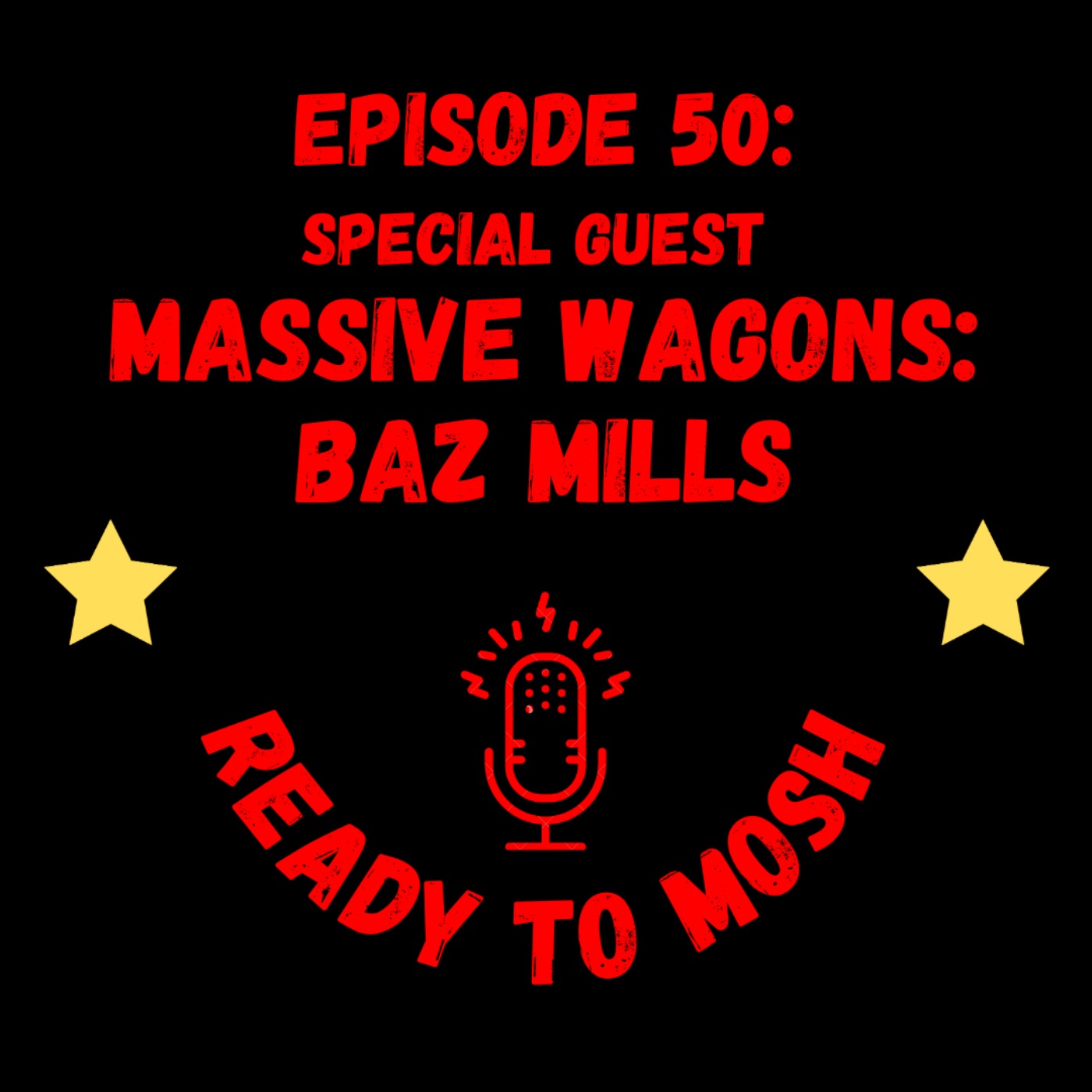 EP 50: Special Guest: Massive Wagons Baz Mills