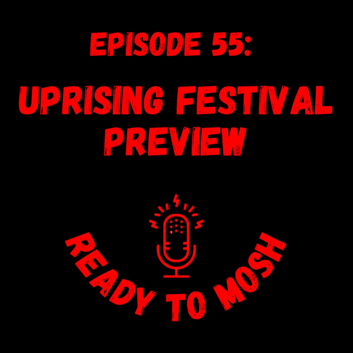 EP 55: Uprising Festival Preview