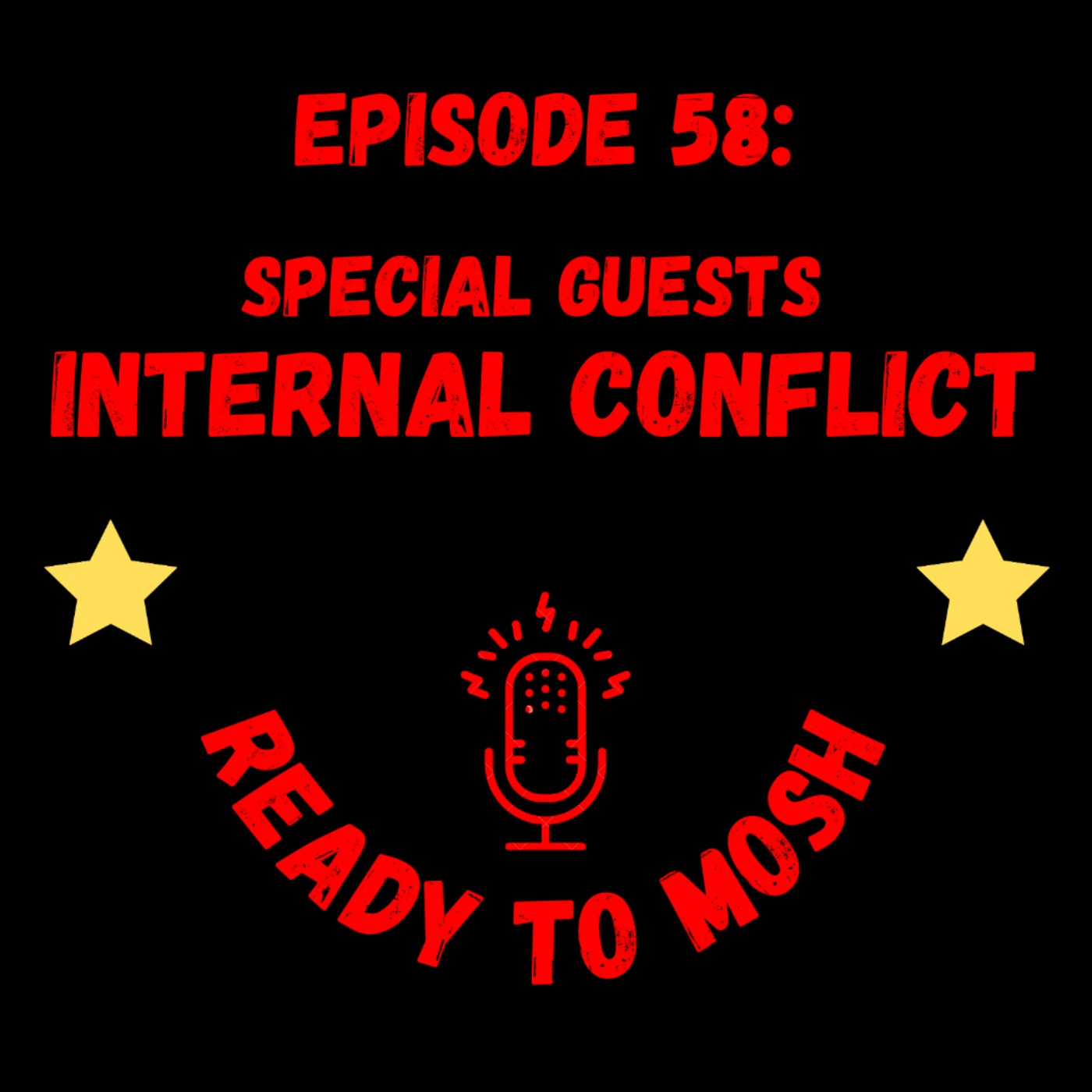 EP 58: Special Guests Internal Conflict