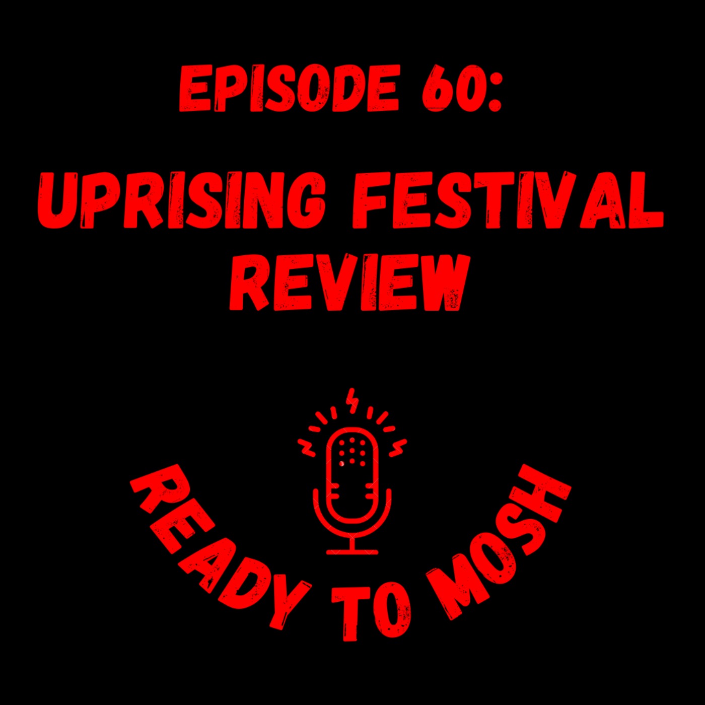 EP 60: Uprising Festival Review