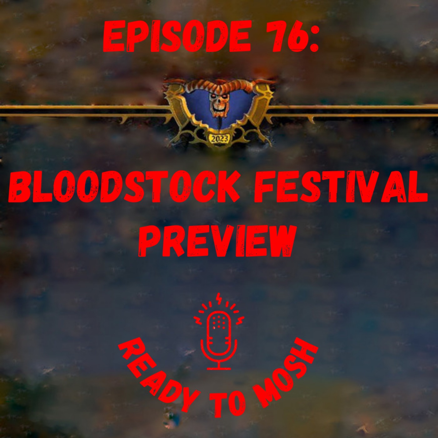 EP 76: Bloodstock Festival Preview