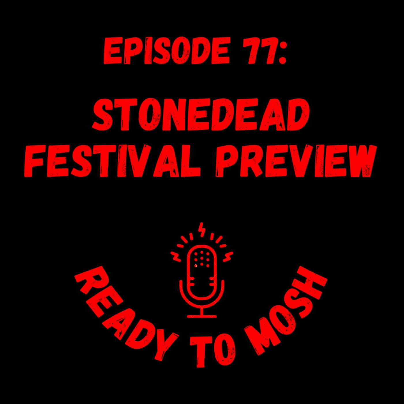 EP 77: Stonedead Festival Preview