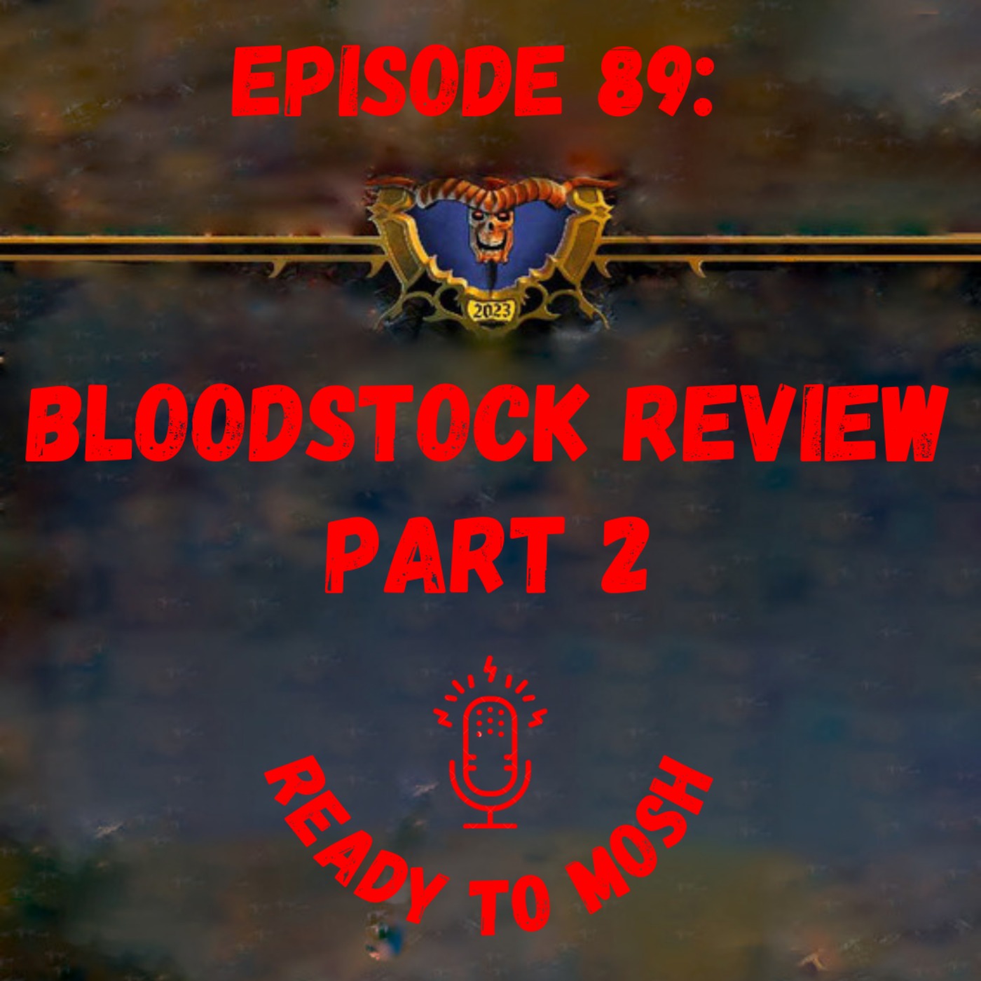 EP 89: Bloodstock Festival Review Part 2