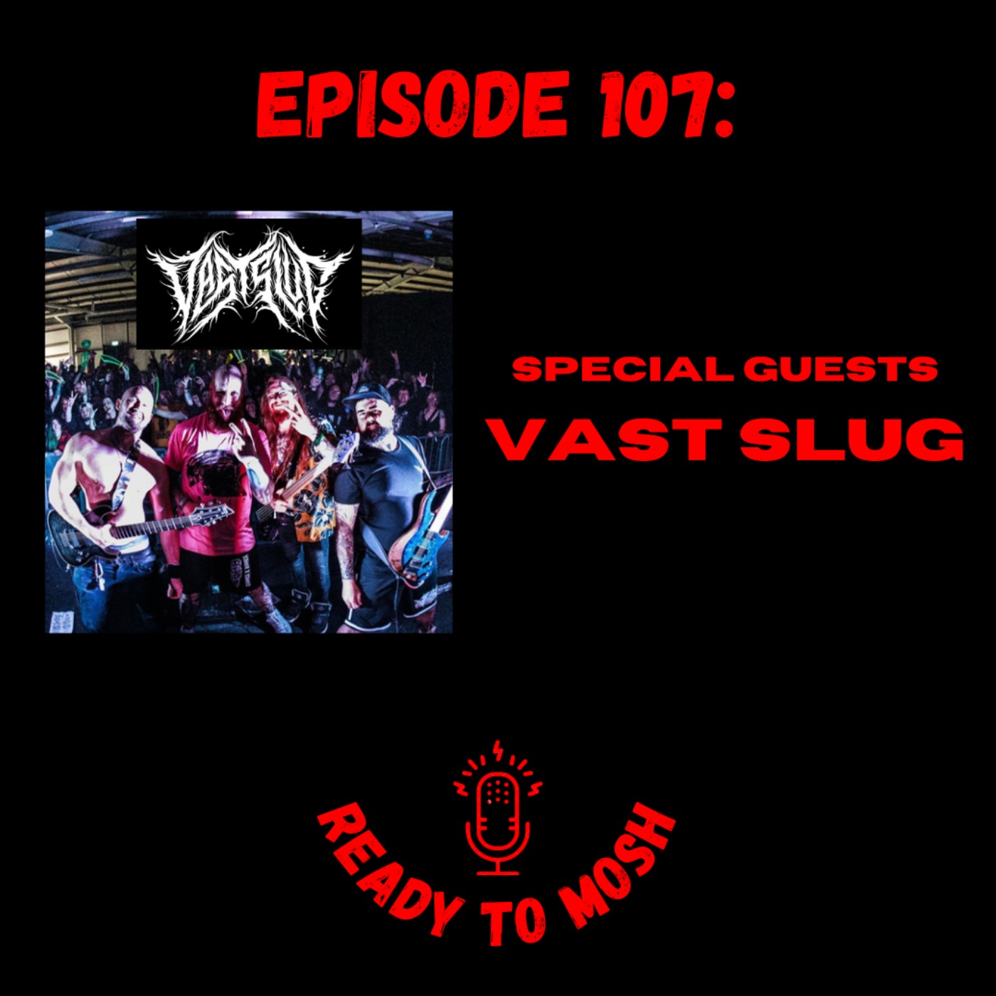 EP 107: Special Guests Vast Slug