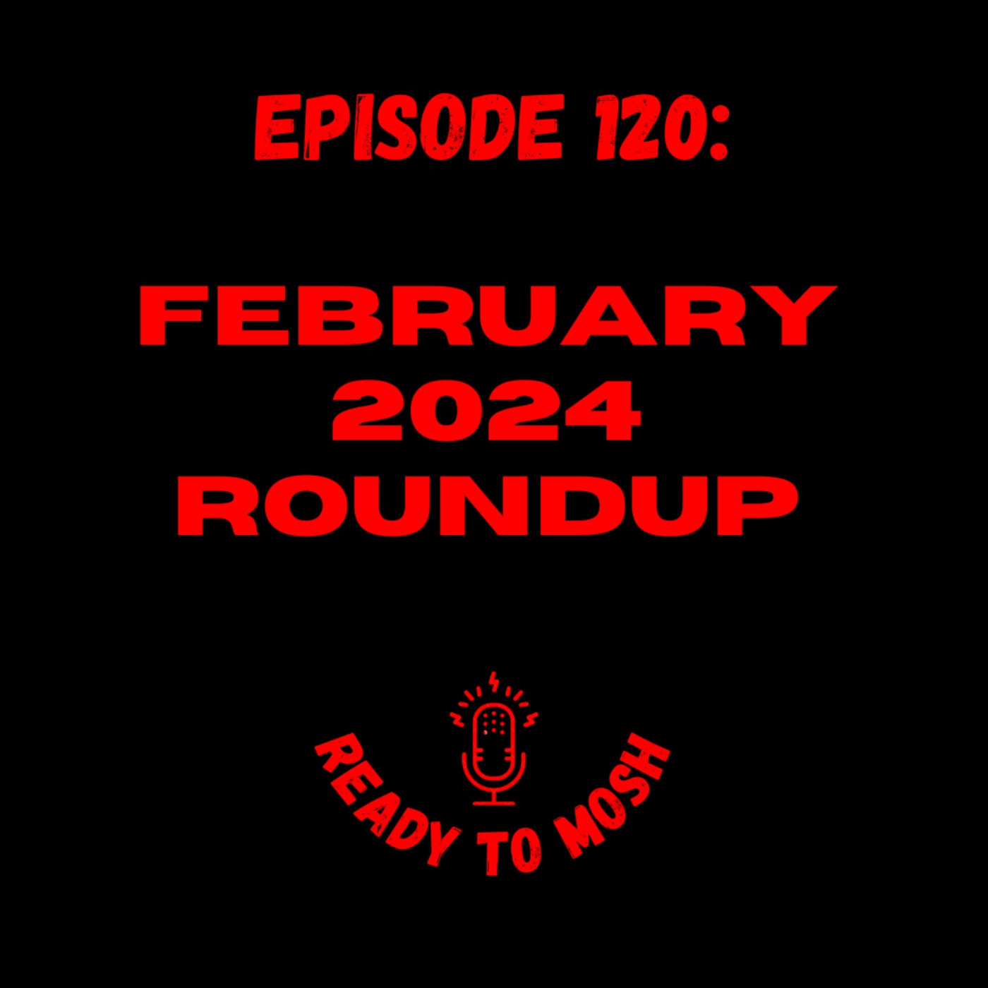 EP 120: February 2024 Roundup