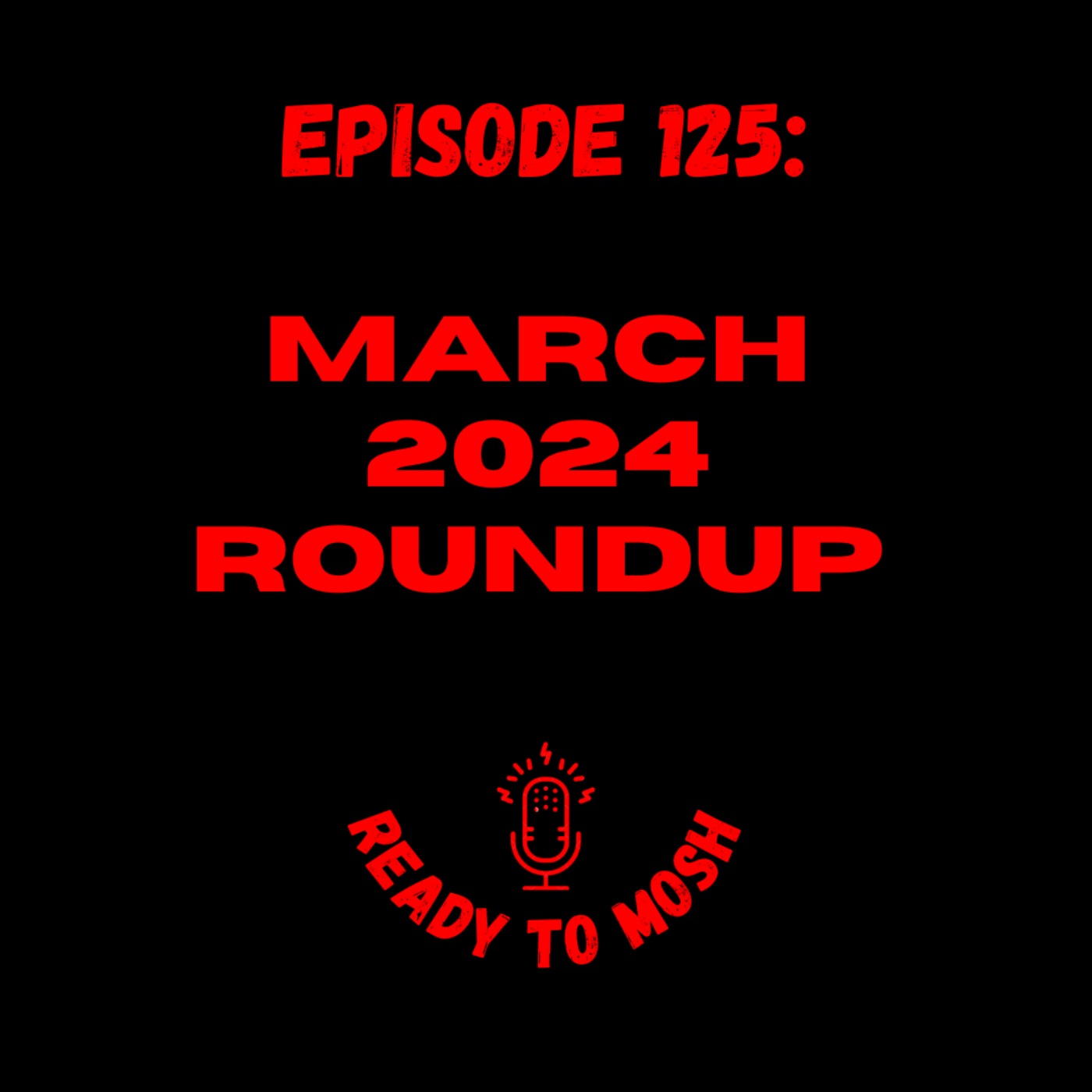 EP 125: March 2024 Roundup