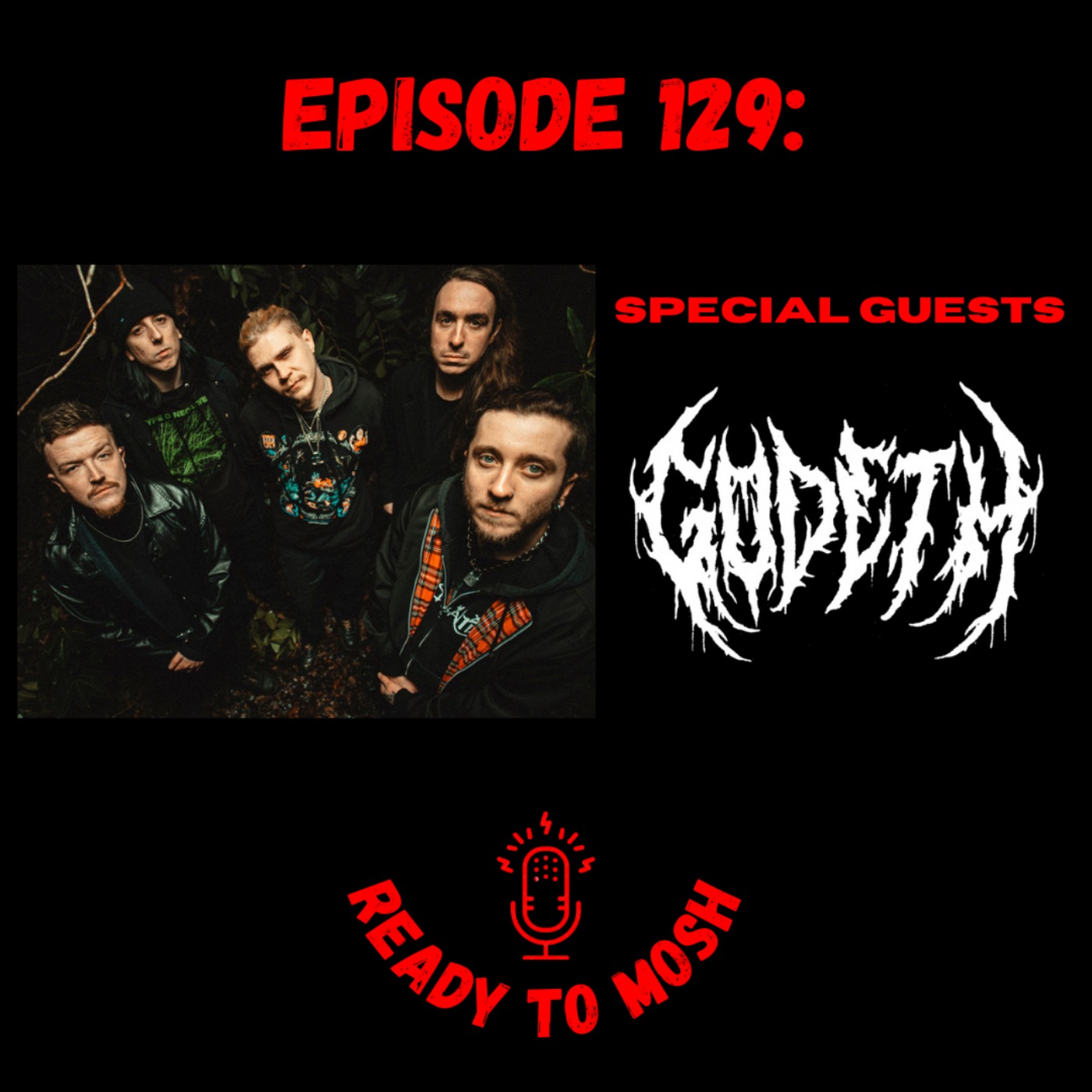EP 129: Special Guests Godeth