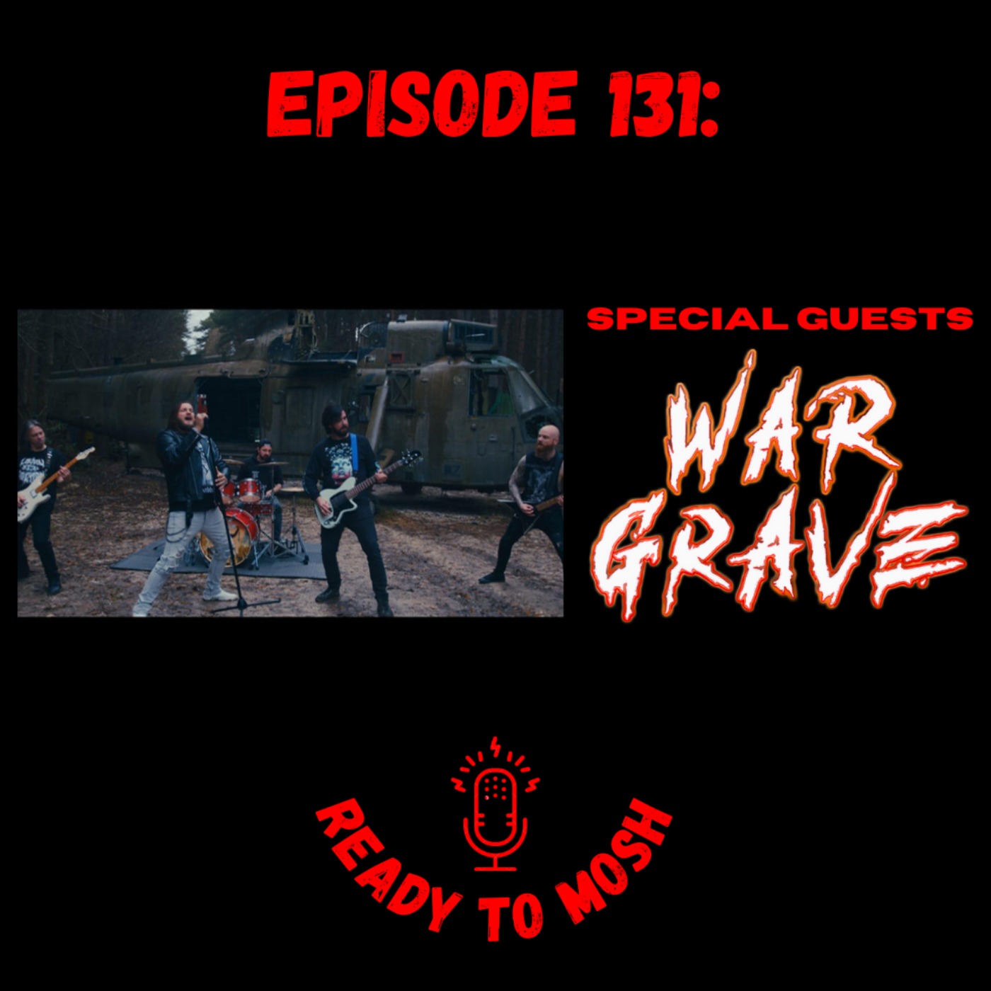 EP 131: Special Guests War Grave