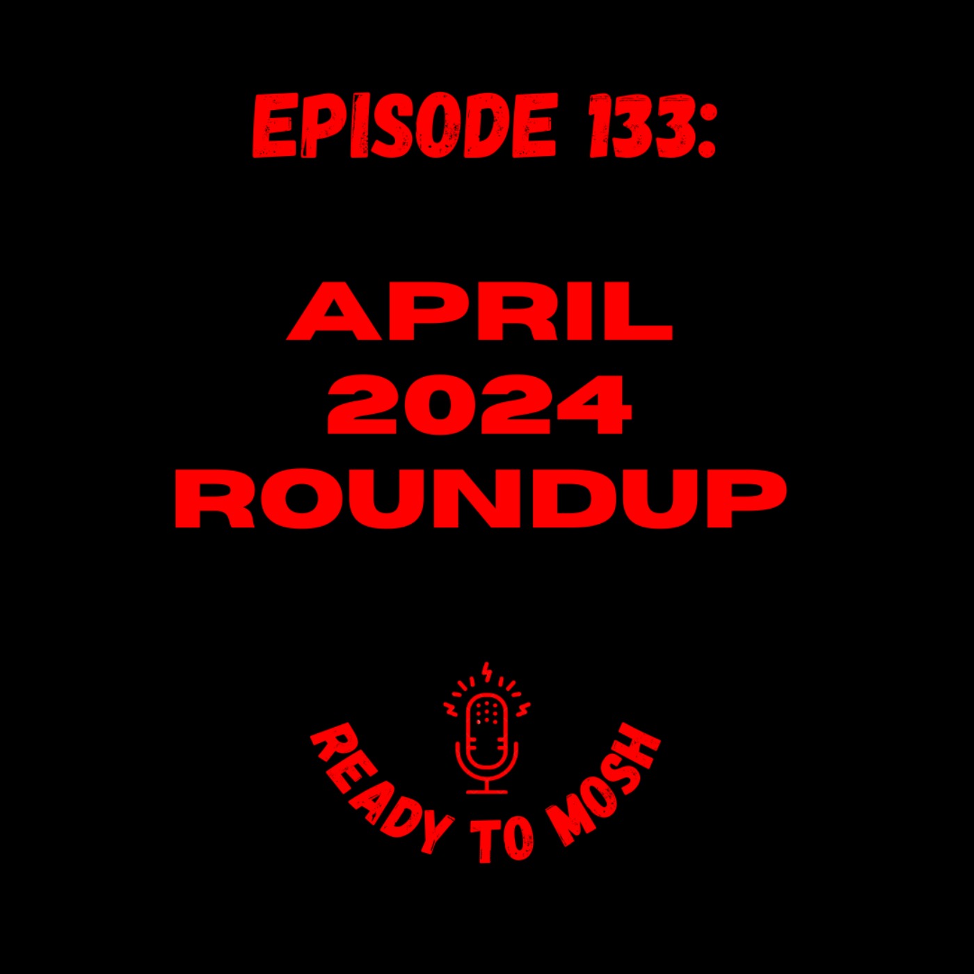 EP 133: April 2024 Roundup