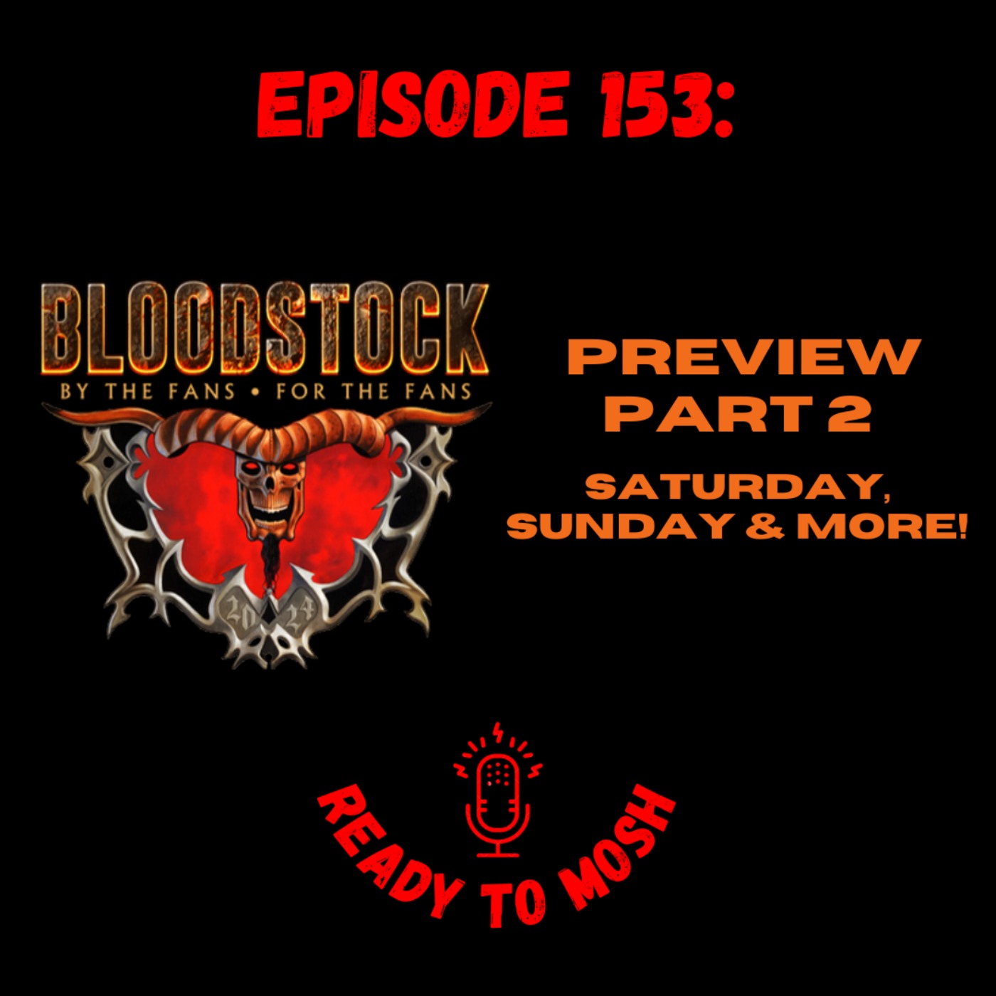 EP 153: Bloodstock Festival Preview Part 2