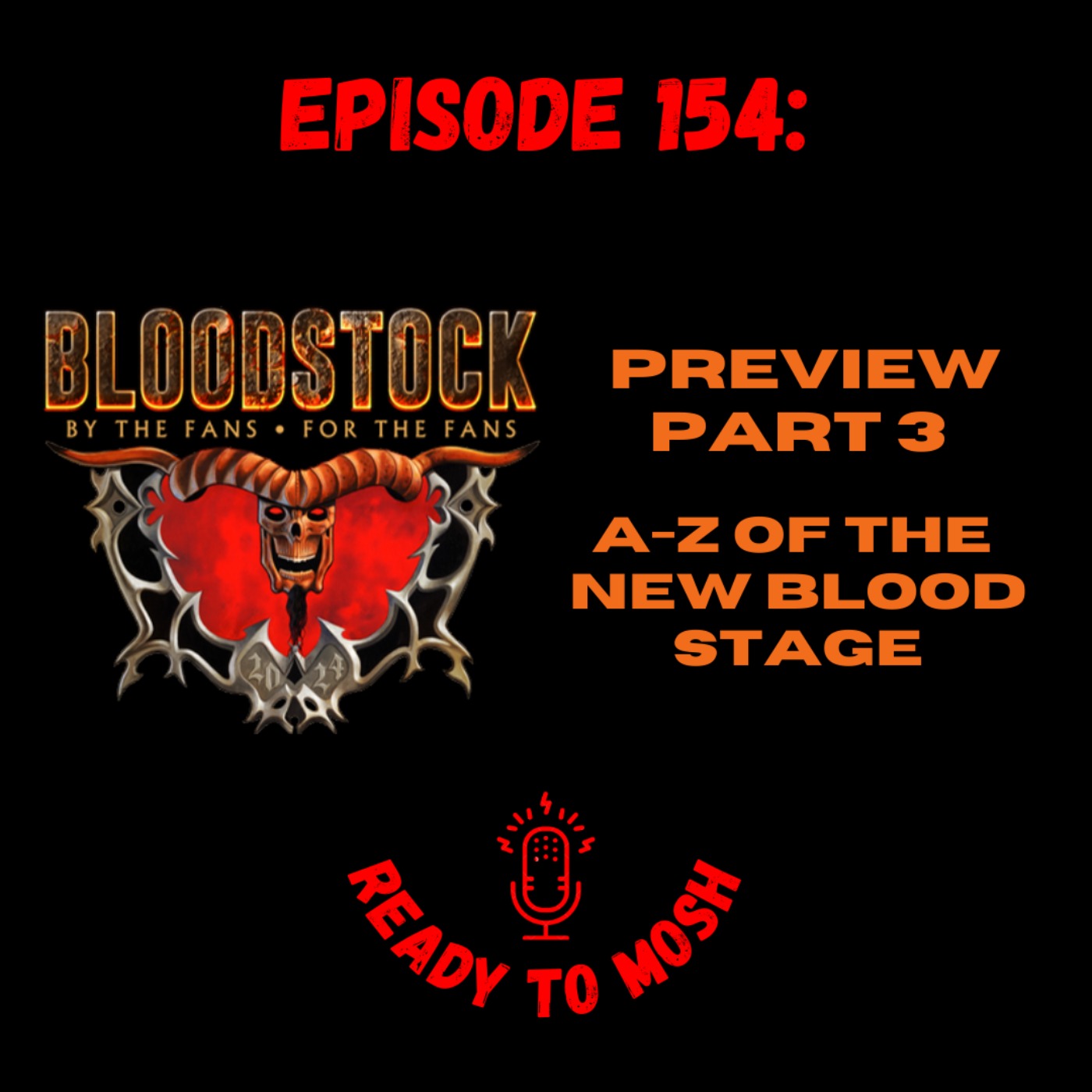 EP 154: Bloodstock Festival Preview Part 3