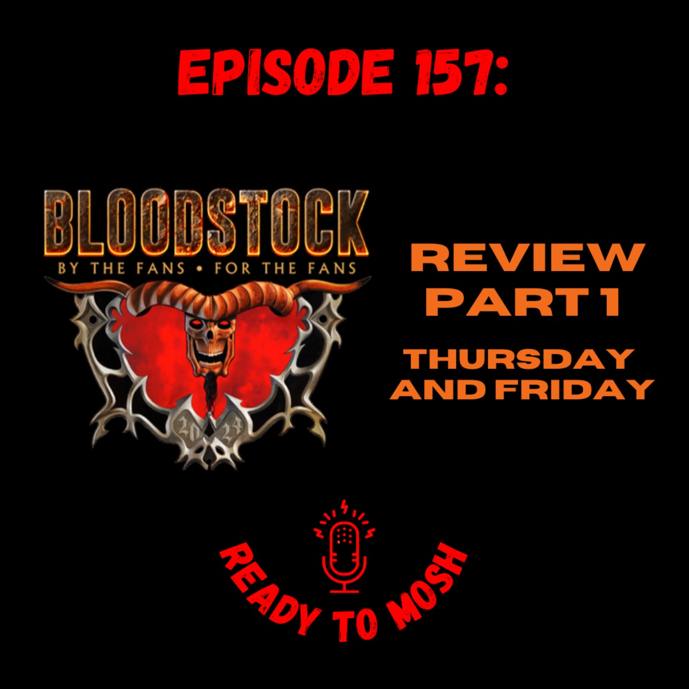 EP 157: Bloodstock Festival Review Part 1