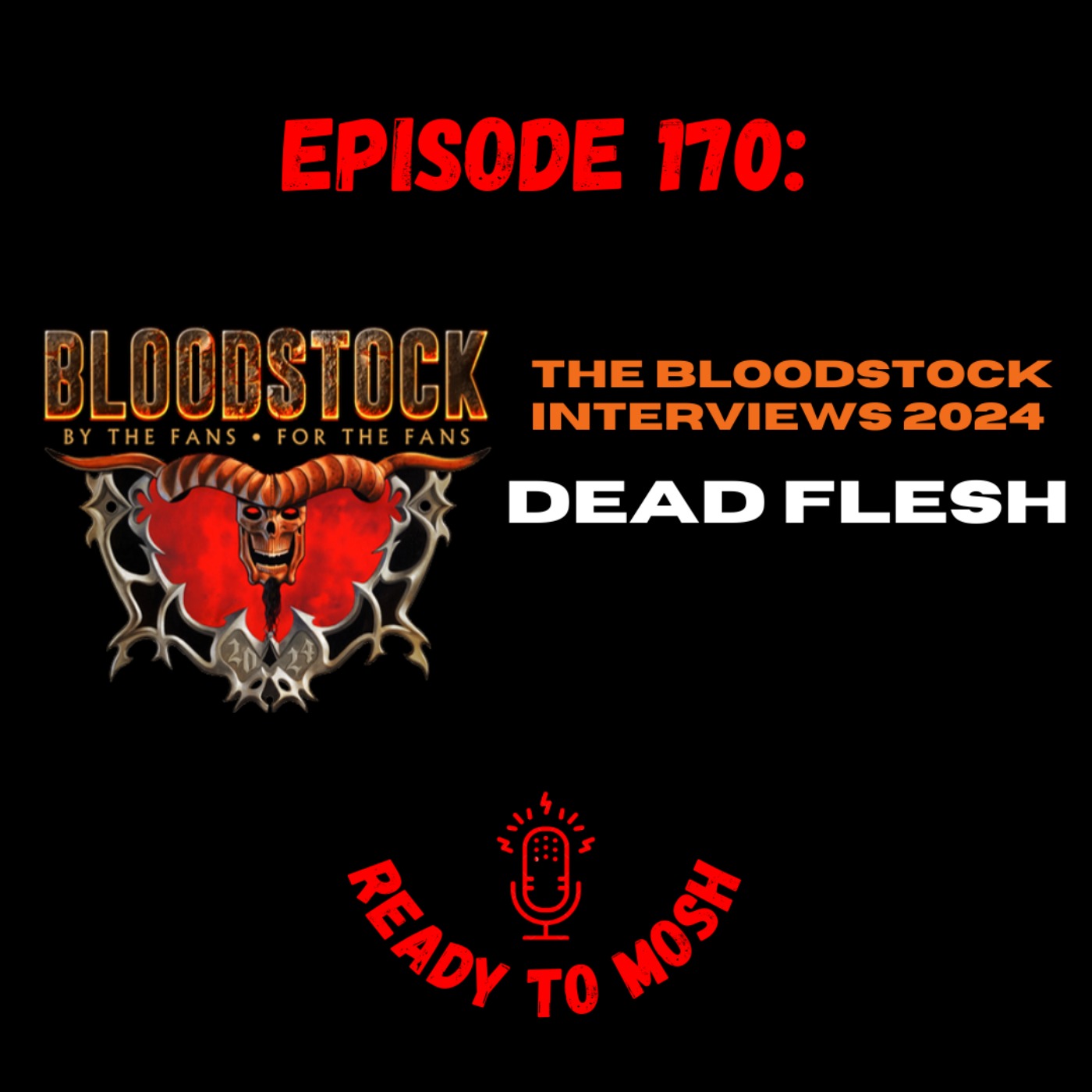 EP 170: Dead Flesh Live Interview