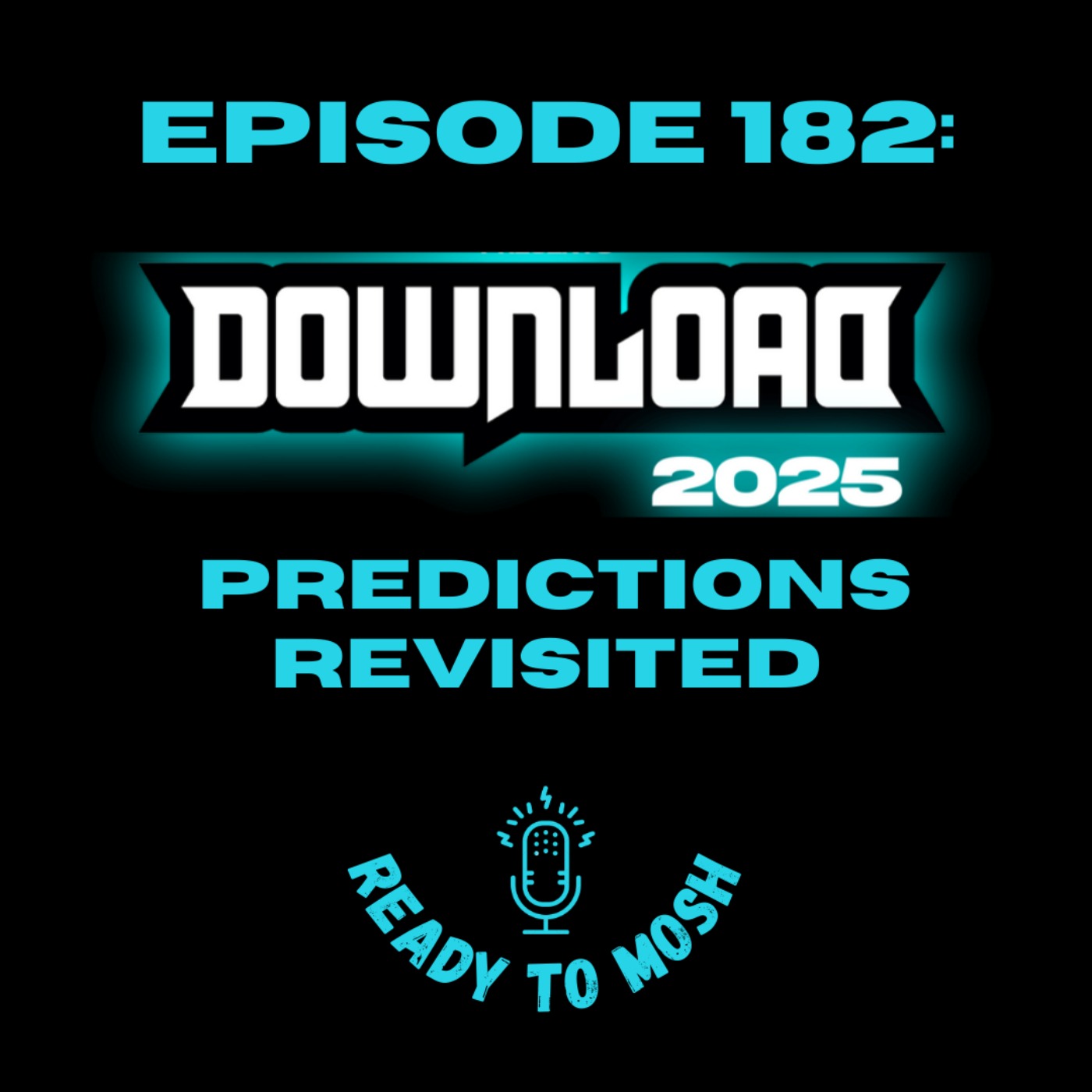 EP 182: Download Festival XXII Predictions Revisited