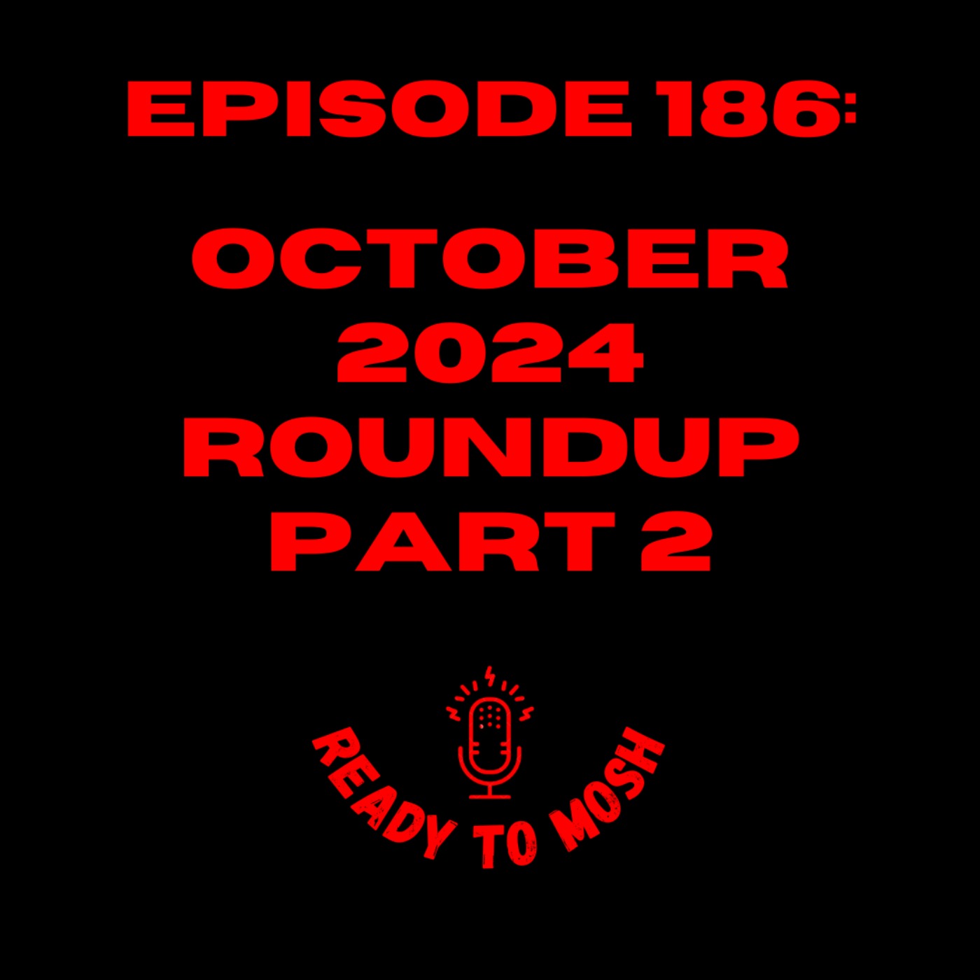 EP 186: October 2024 Roundup Part 2