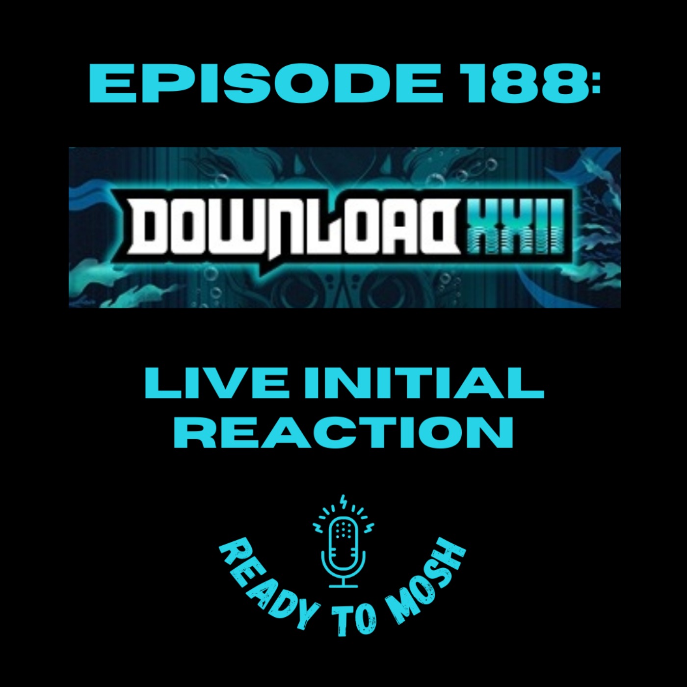 EP 188: Download Festival XXII Immediate Reaction