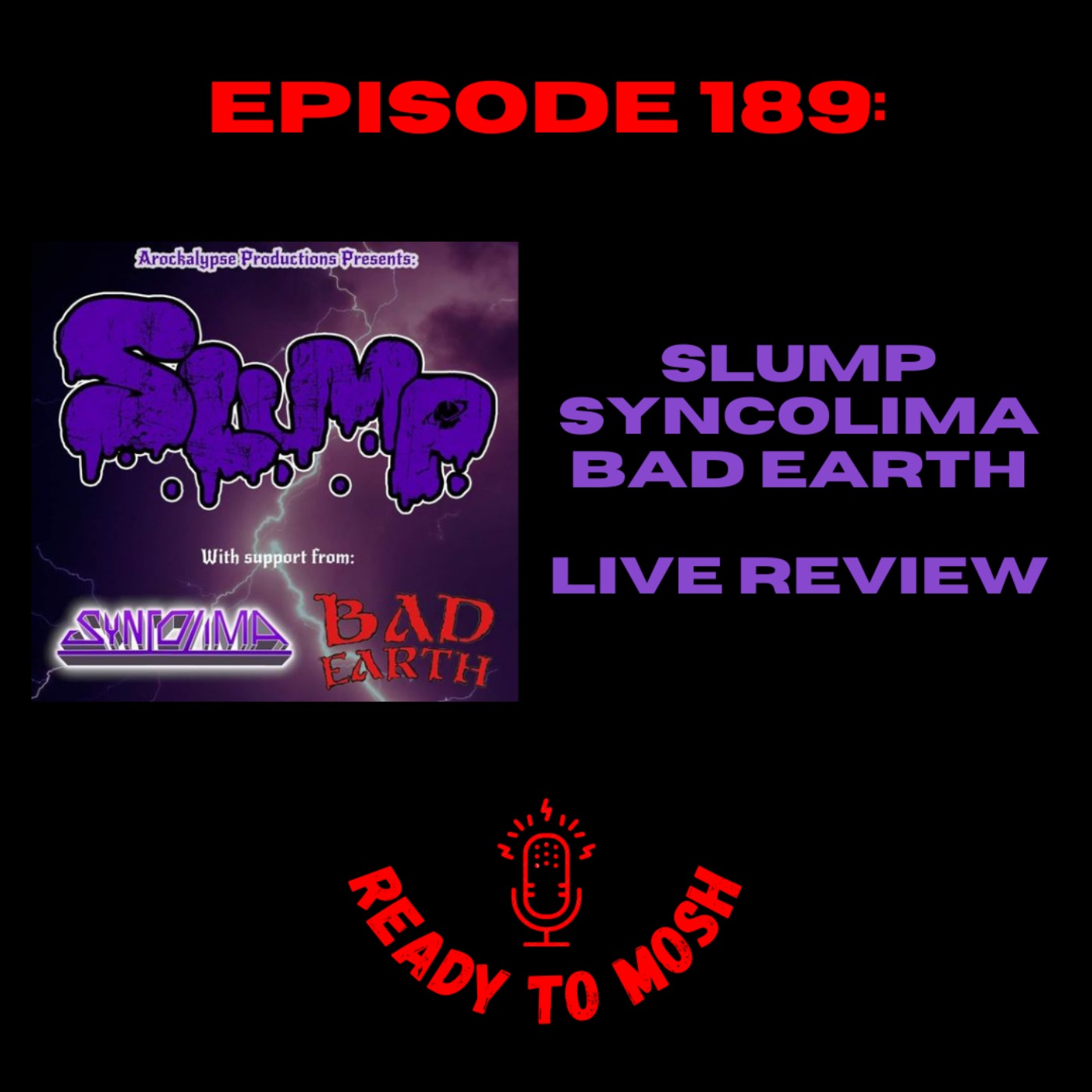 EP 189: Slump, Syncolima and Bad Earth Live Review