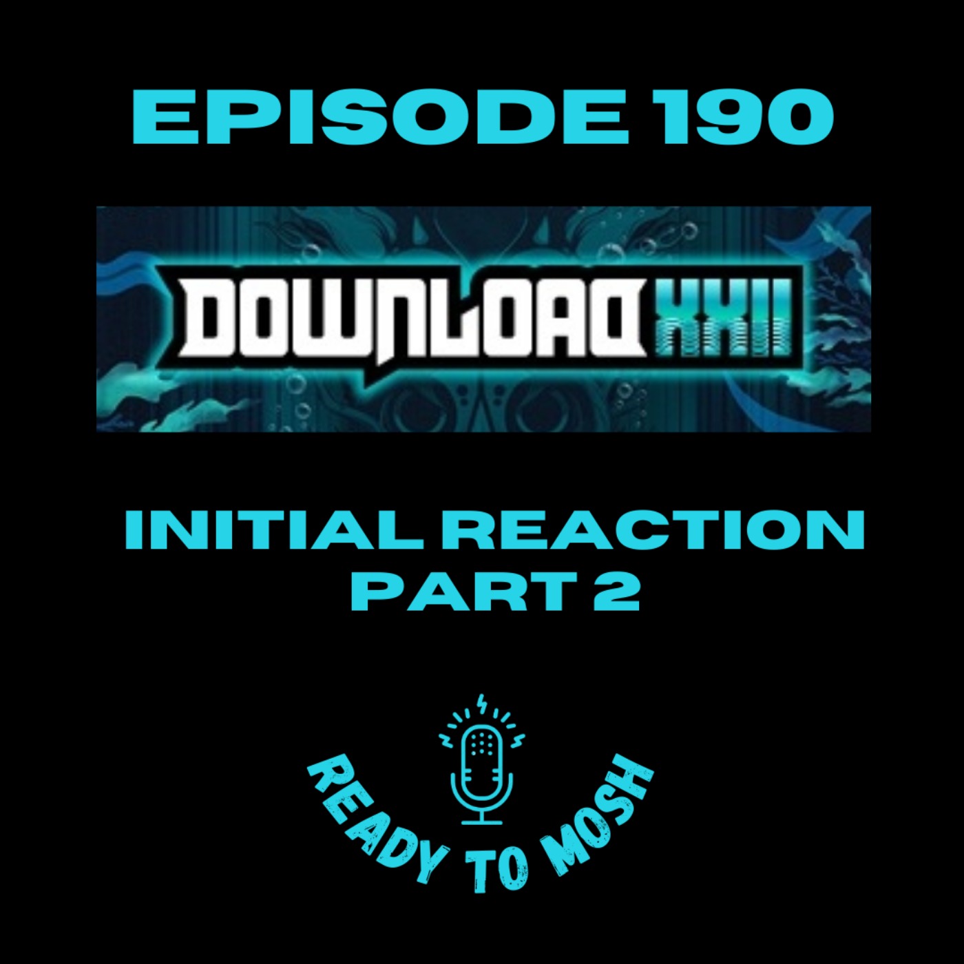 EP 190: Download Festival XXII Inital Reaction Part 2