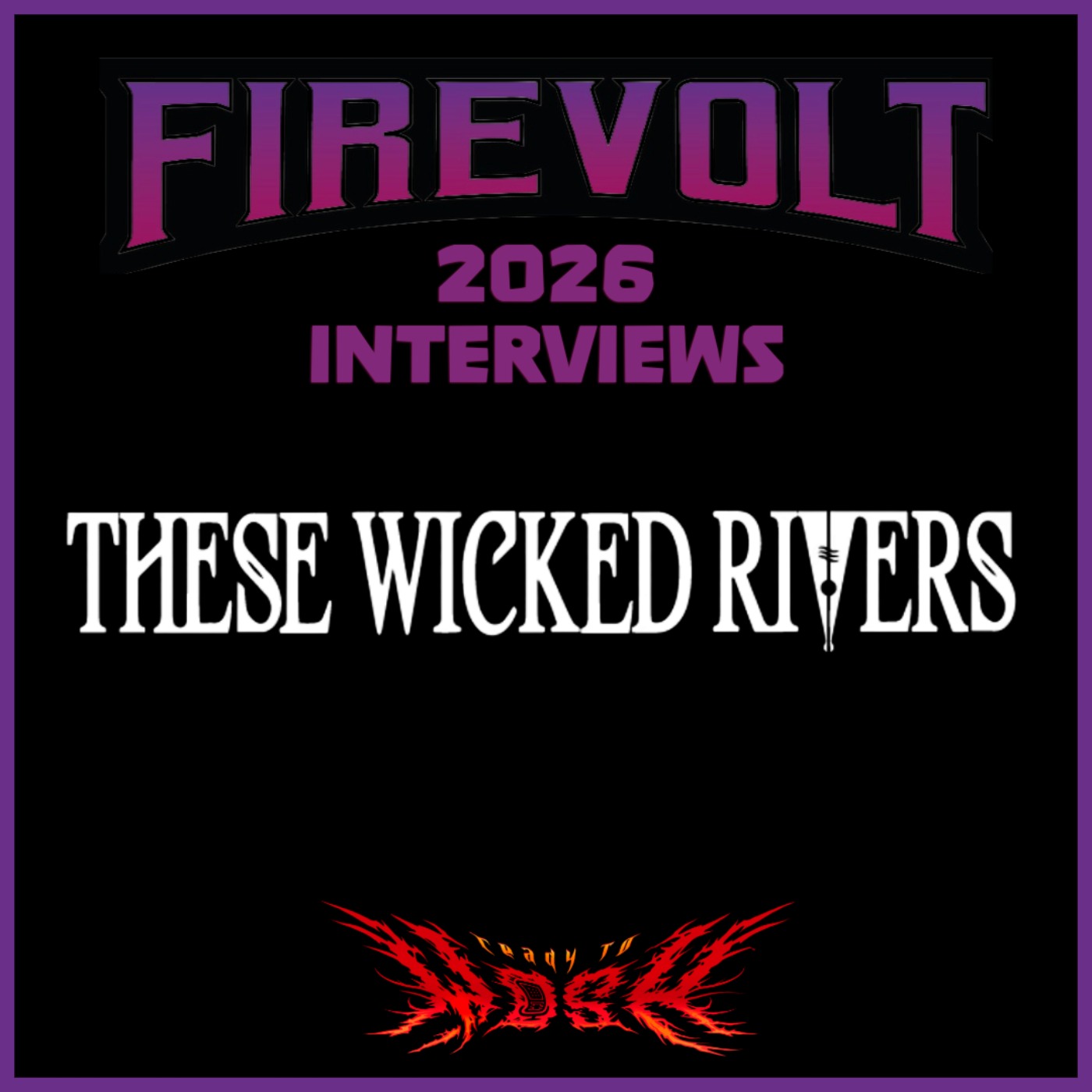 The Firevolt Festival Interviews: These Wicked Rivers episode artwork