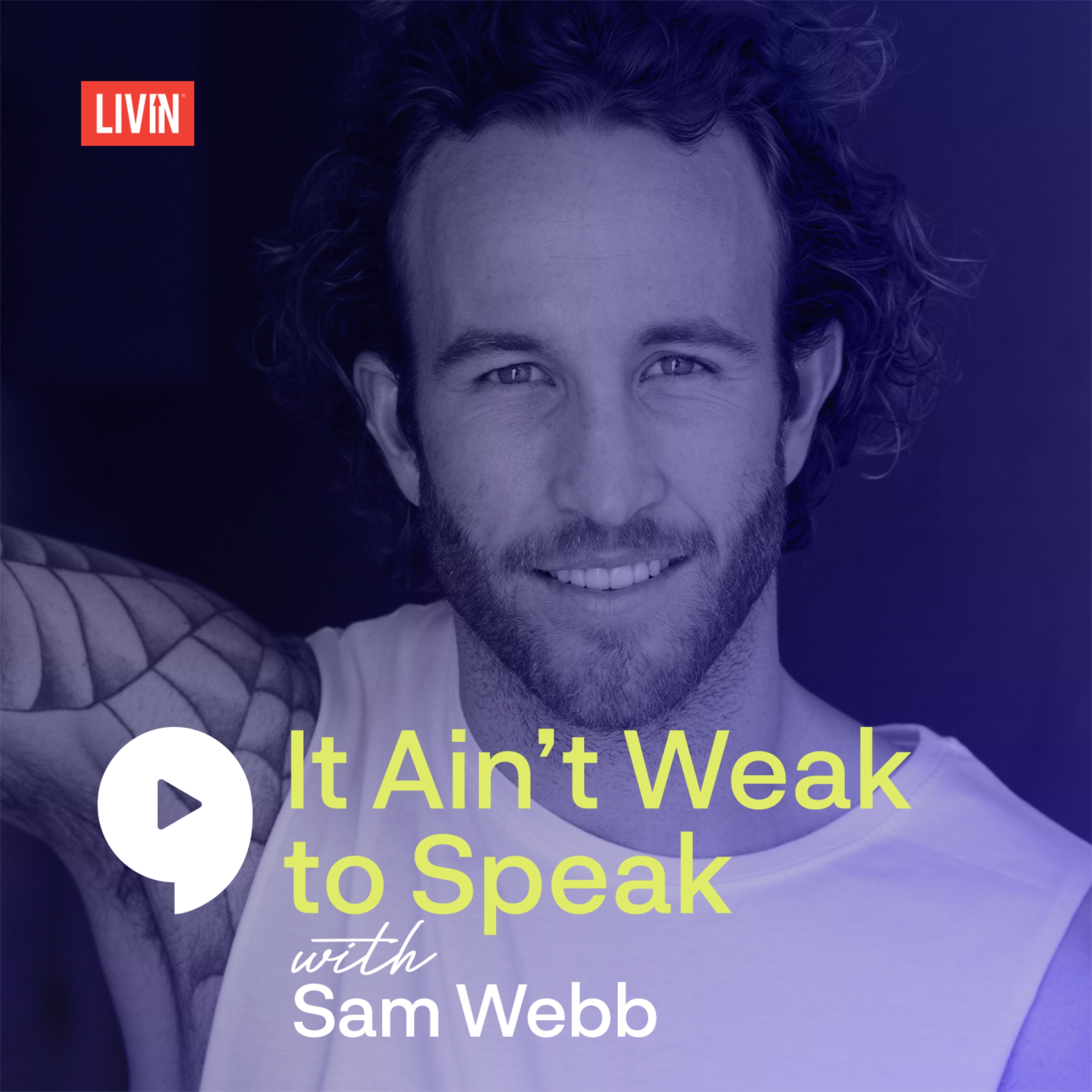 It Ain't Weak to Speak with Sam Webb