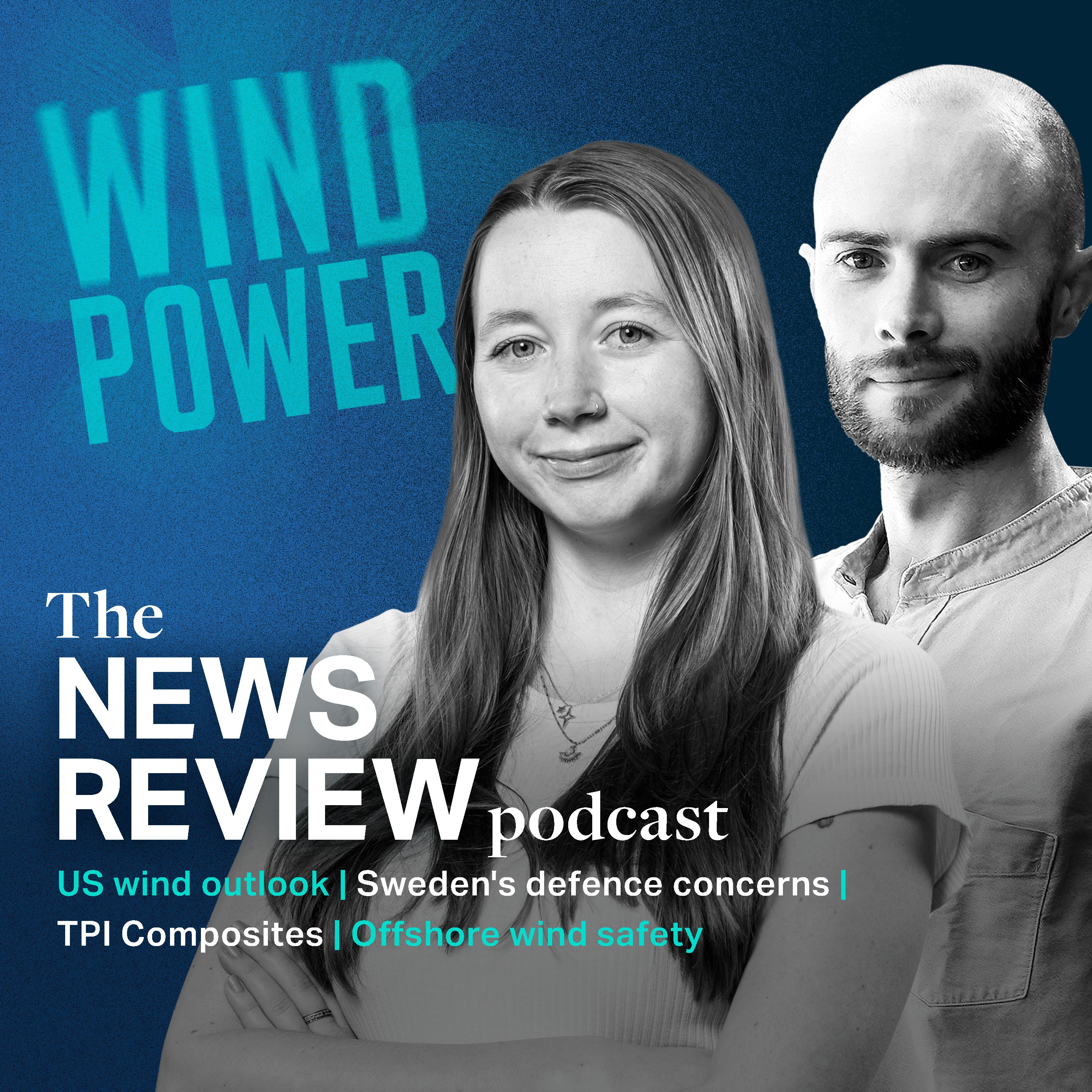 US wind outlook | Sweden's defence concerns | TPI Composites | Offshore wind safety episode artwork