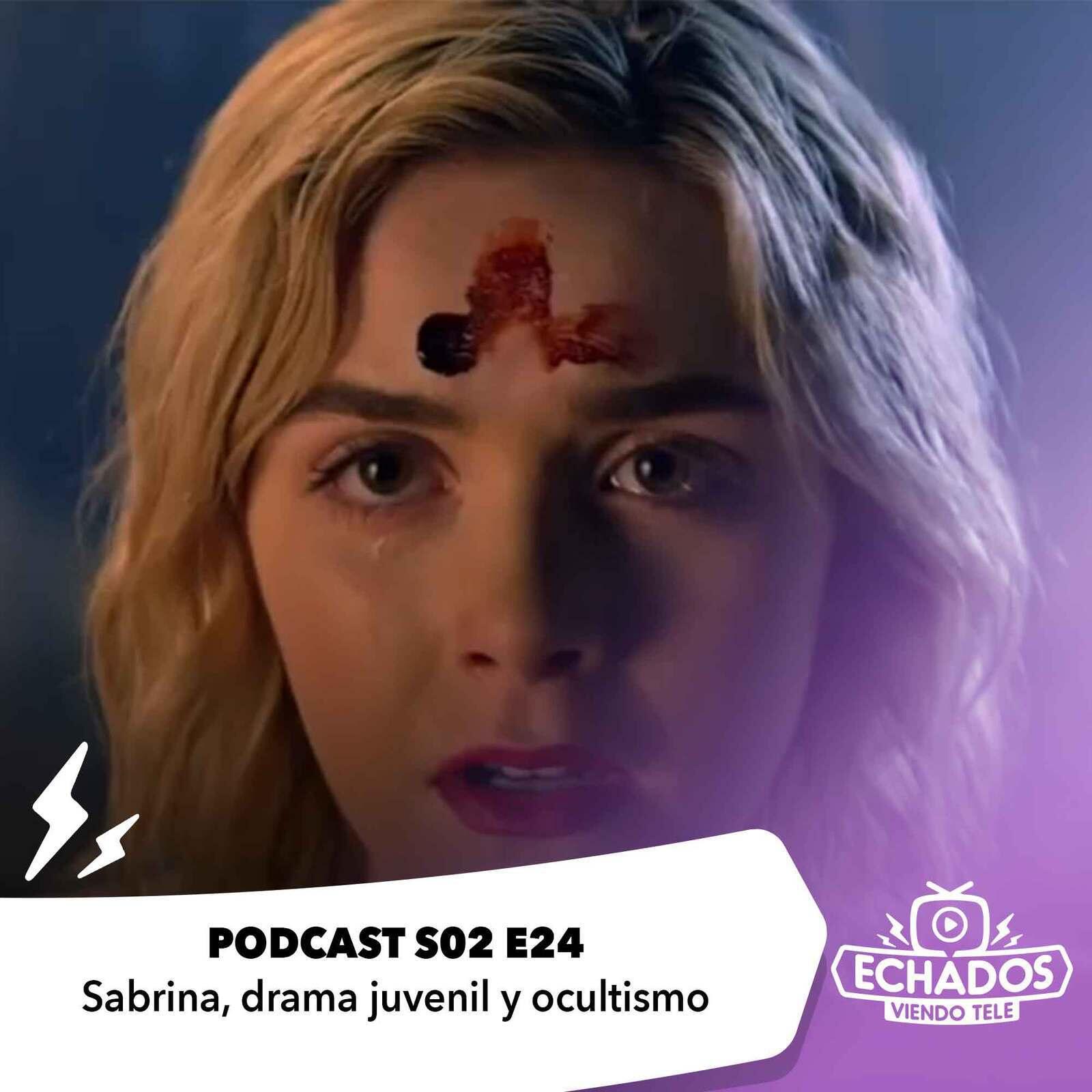S2 Ep24:  Sabrina, intenso drama juvenil con brujería y ocultismo episode artwork