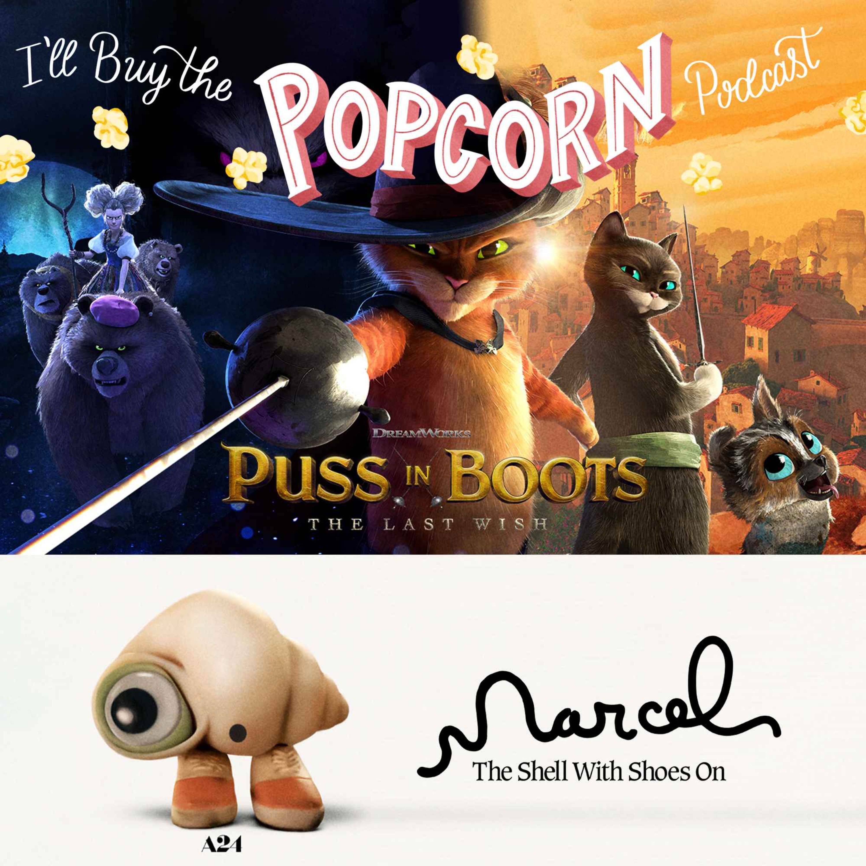 Ep. 238 - Marcel the Shell With Shoes On & Puss in Boots The Last Wish
