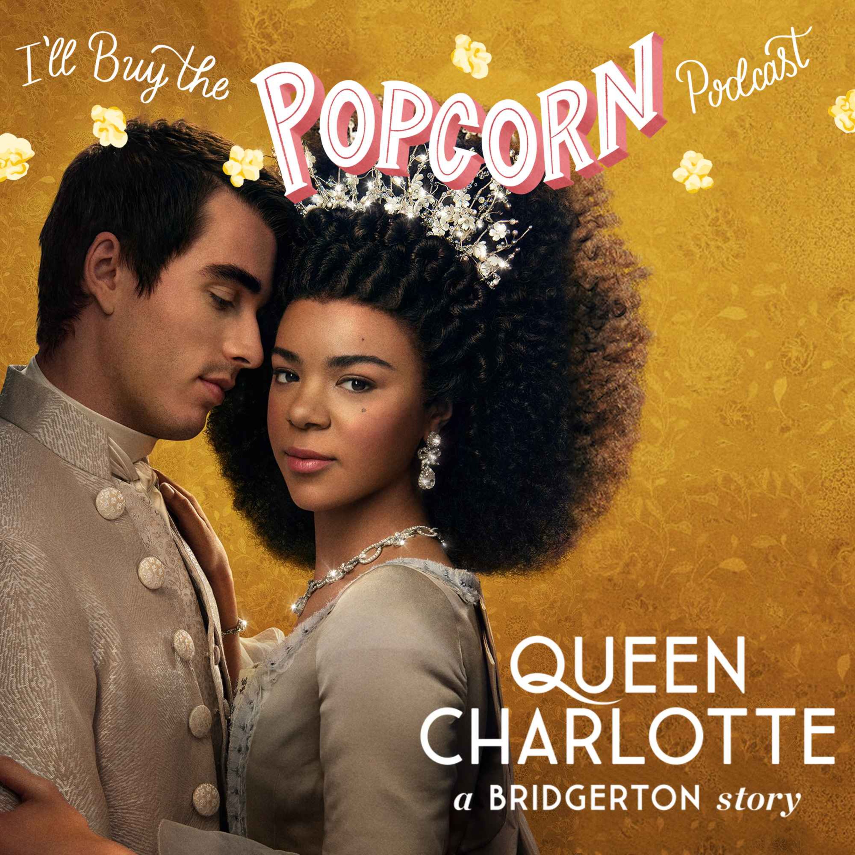 Ep. 249 - Queen Charlotte: A Bridgerton Story
